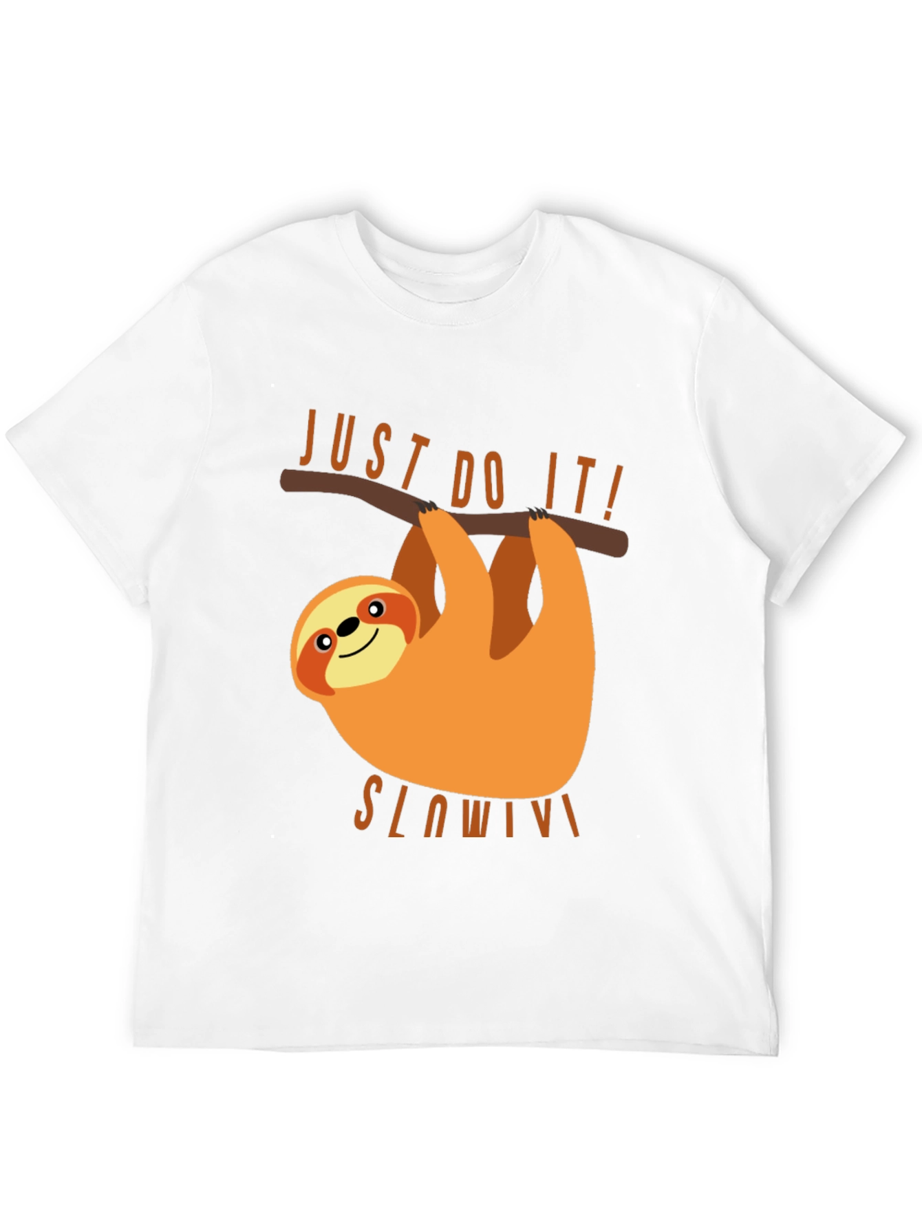 Just Do It Slowly Sloth T-Shirt