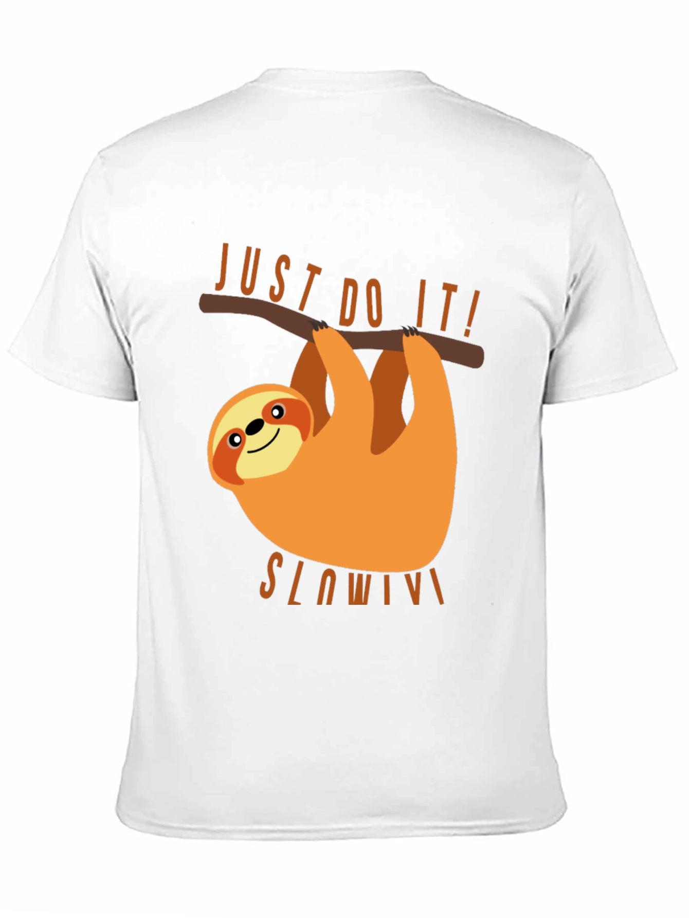Just Do It Slowly Sloth T-Shirt