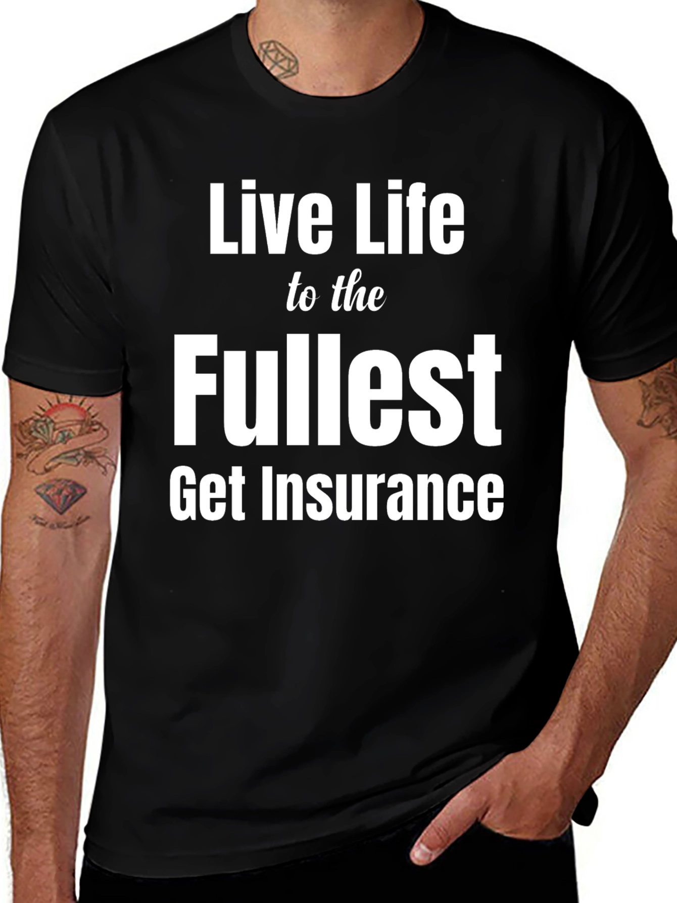 Live Life to the Fullest Funny Insurance T-Shirt