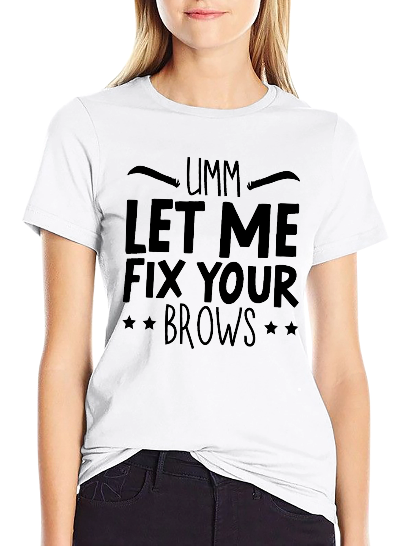 Umm Let Me Fix Your Brows Black T-Shirt