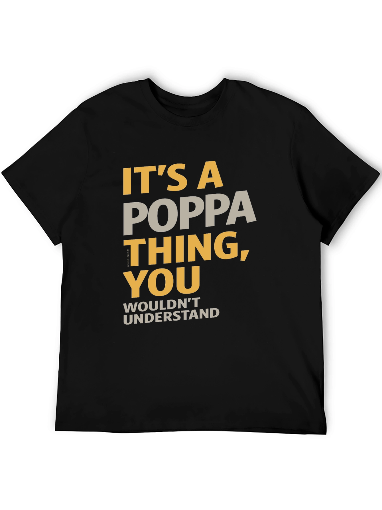 Its a Poppa Thing T-Shirt