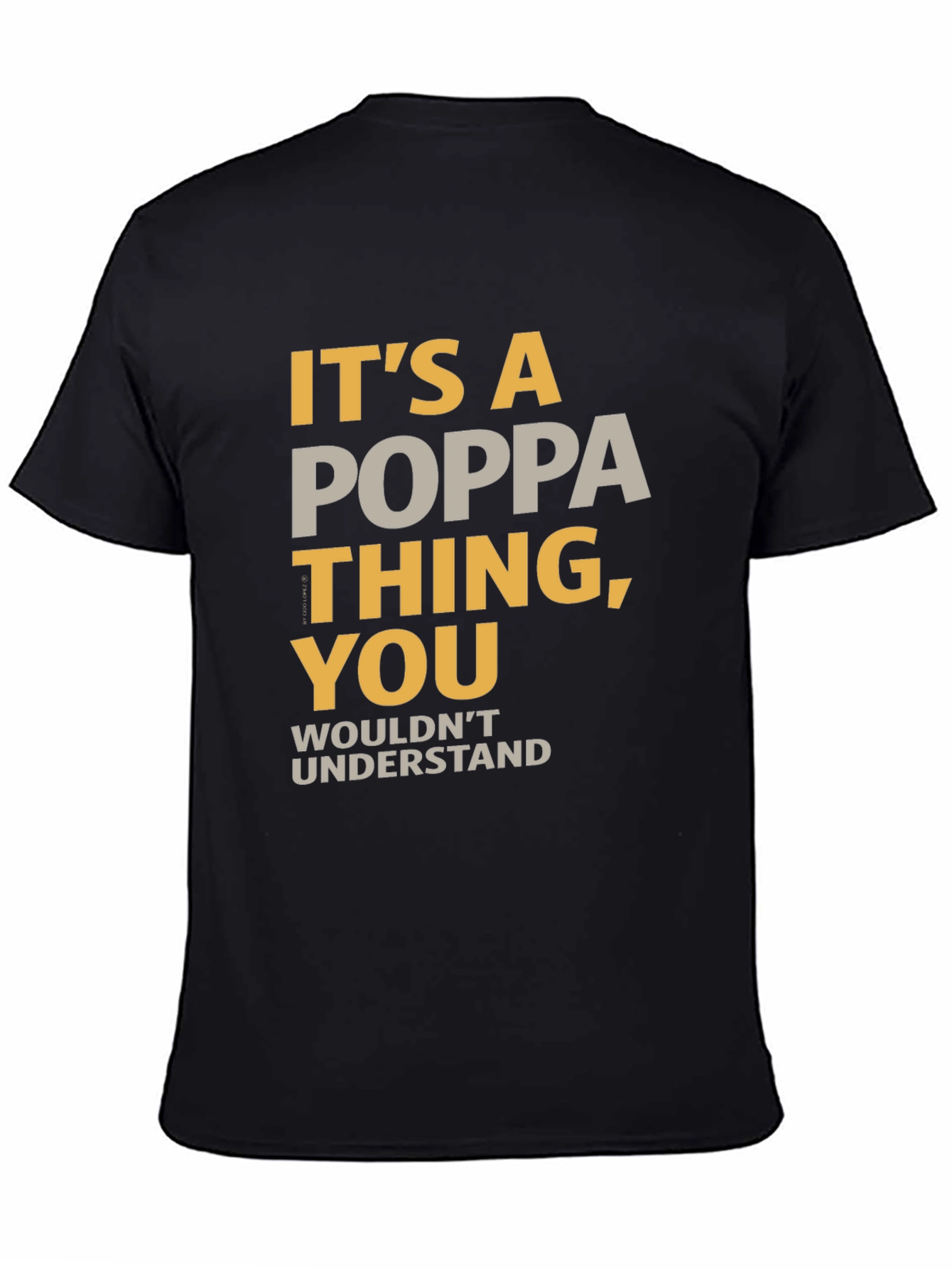 Its a Poppa Thing T-Shirt