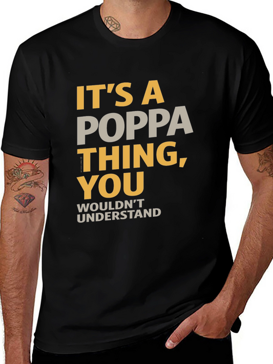 Its a Poppa Thing T-Shirt