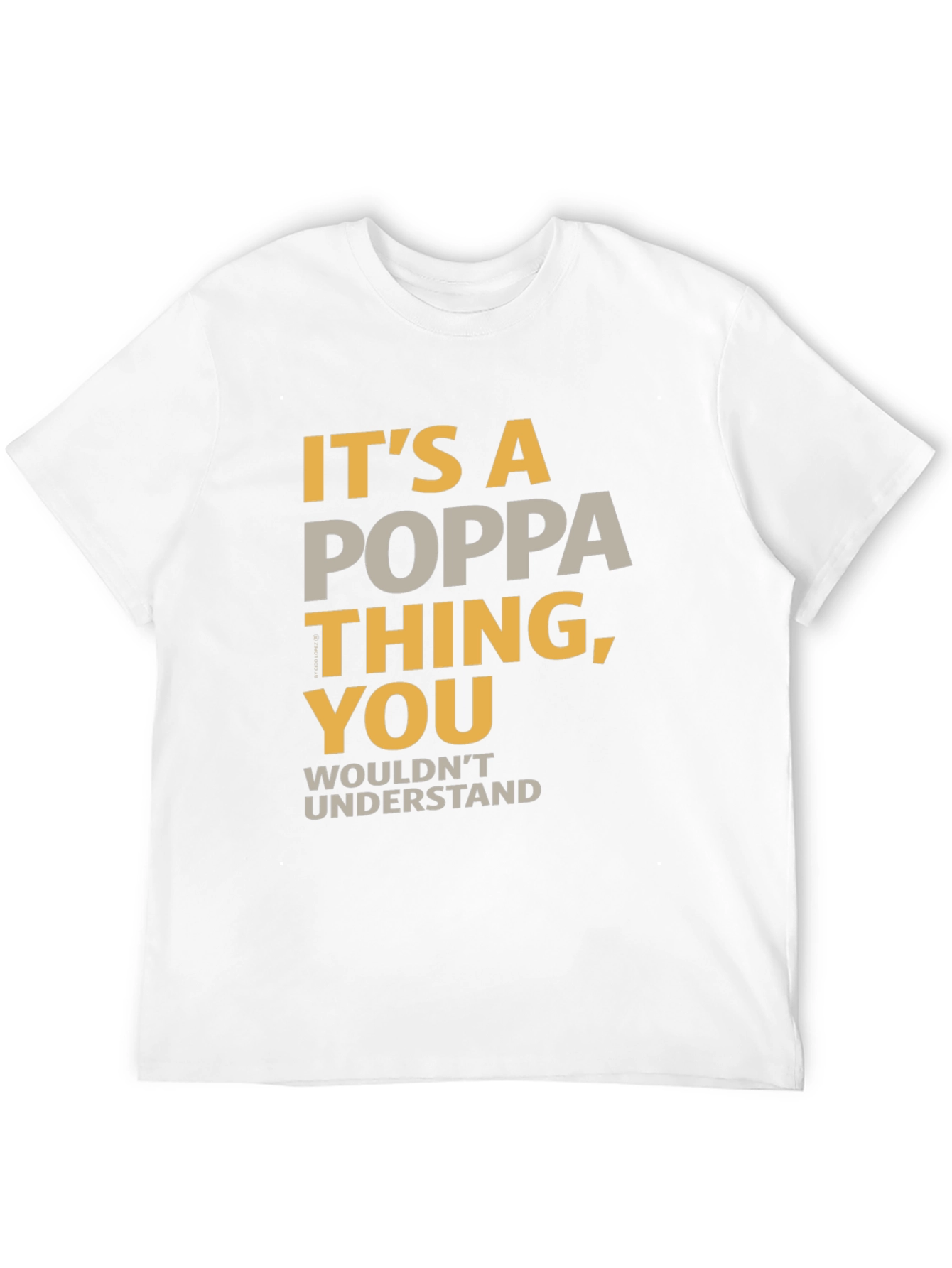 Its a Poppa Thing T-Shirt