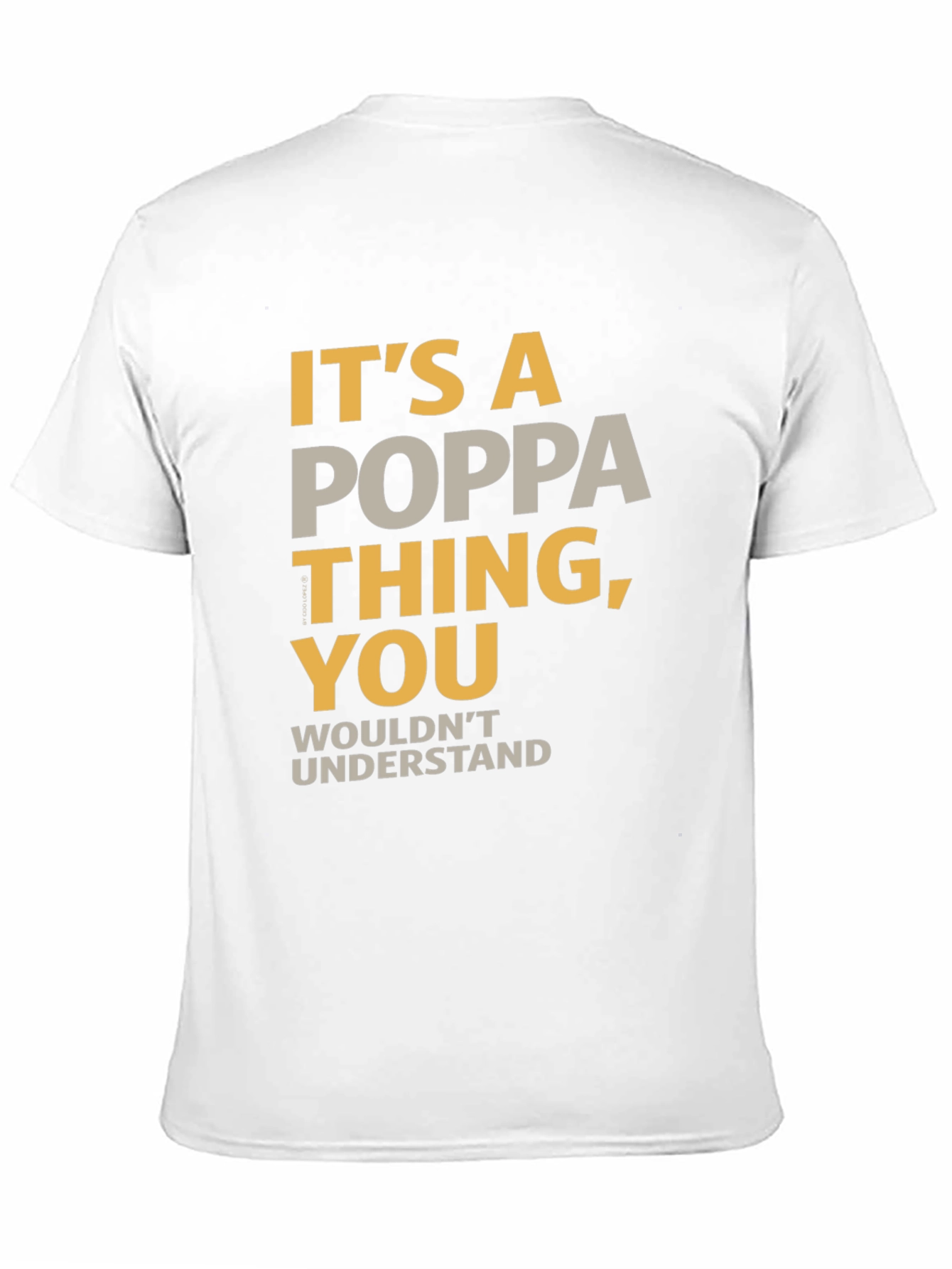 Its a Poppa Thing T-Shirt