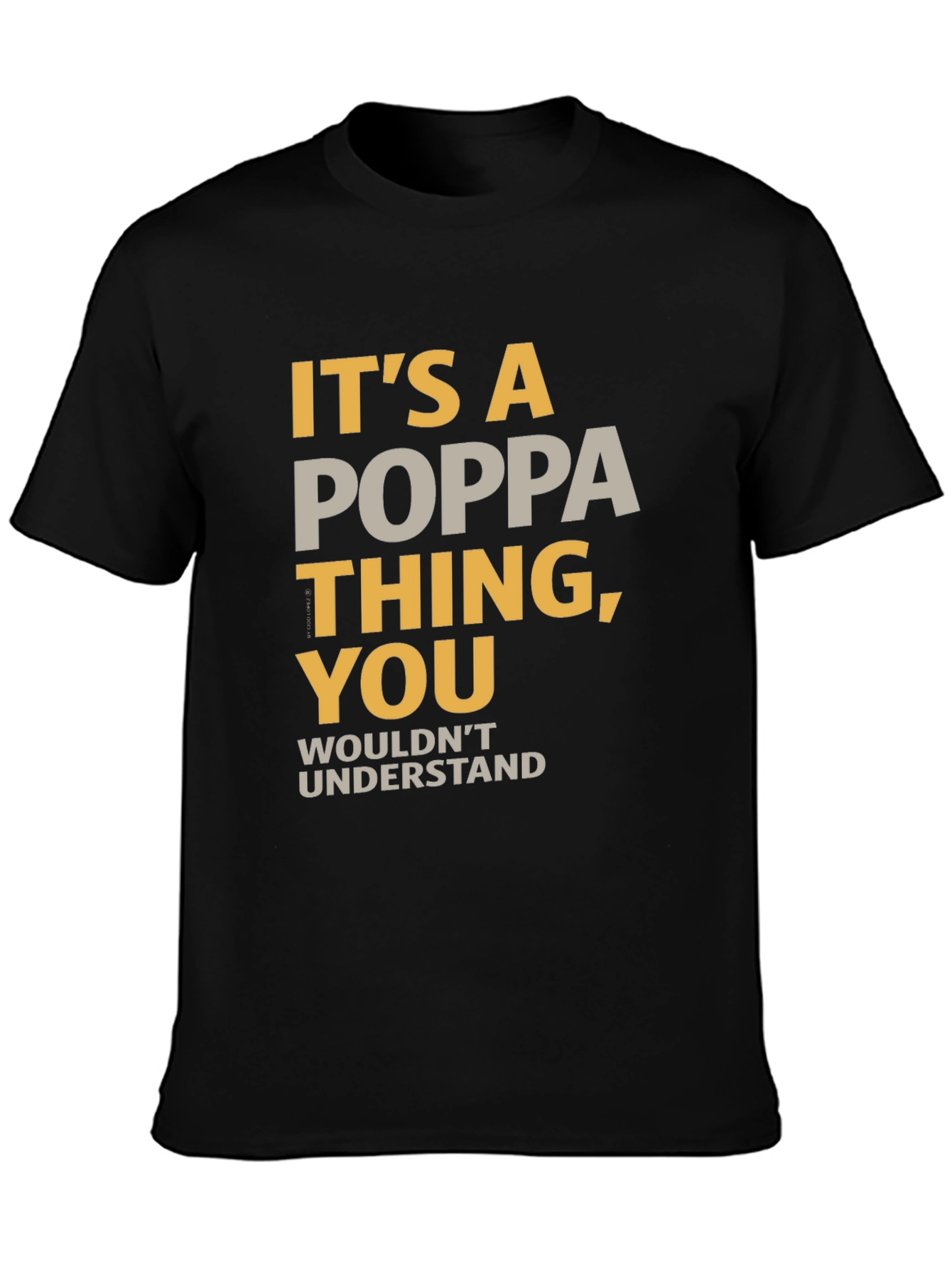 Its a Poppa Thing T-Shirt