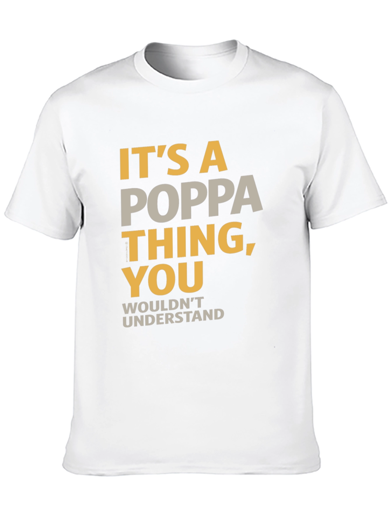 Its a Poppa Thing T-Shirt