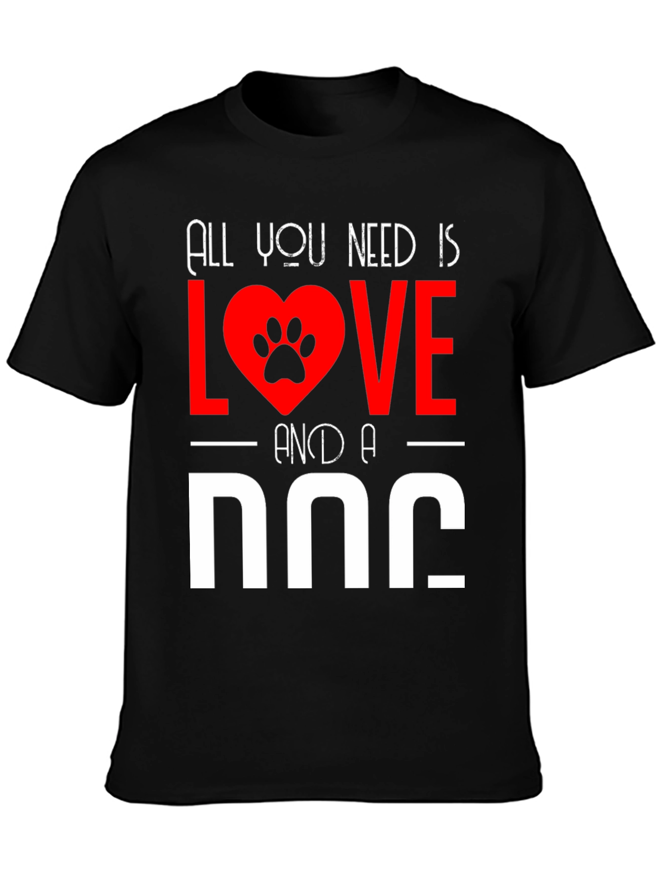 All You Need Is Love And A Dog T-Shirt