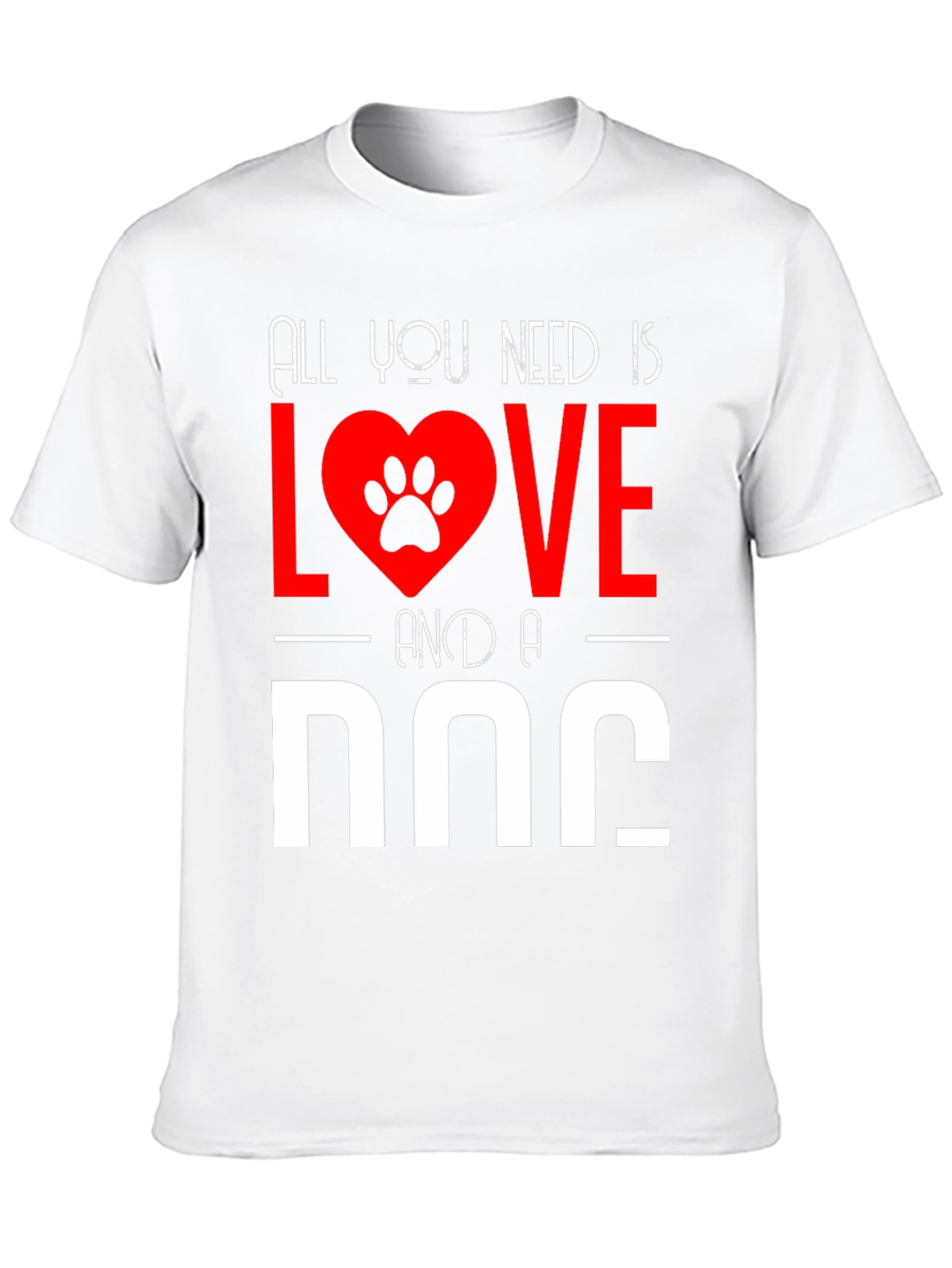 All You Need Is Love And A Dog T-Shirt
