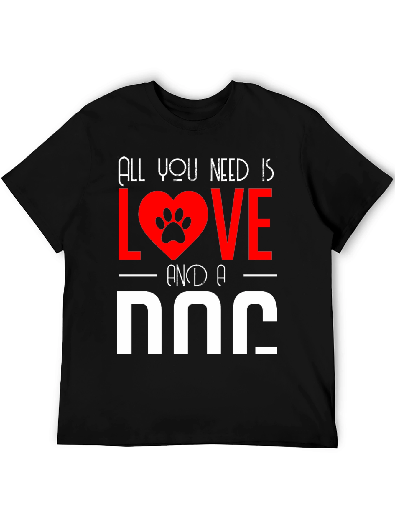 All You Need Is Love And A Dog T-Shirt