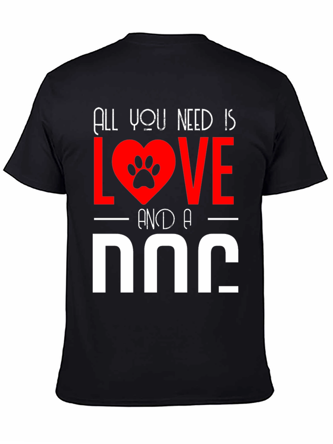 All You Need Is Love And A Dog T-Shirt