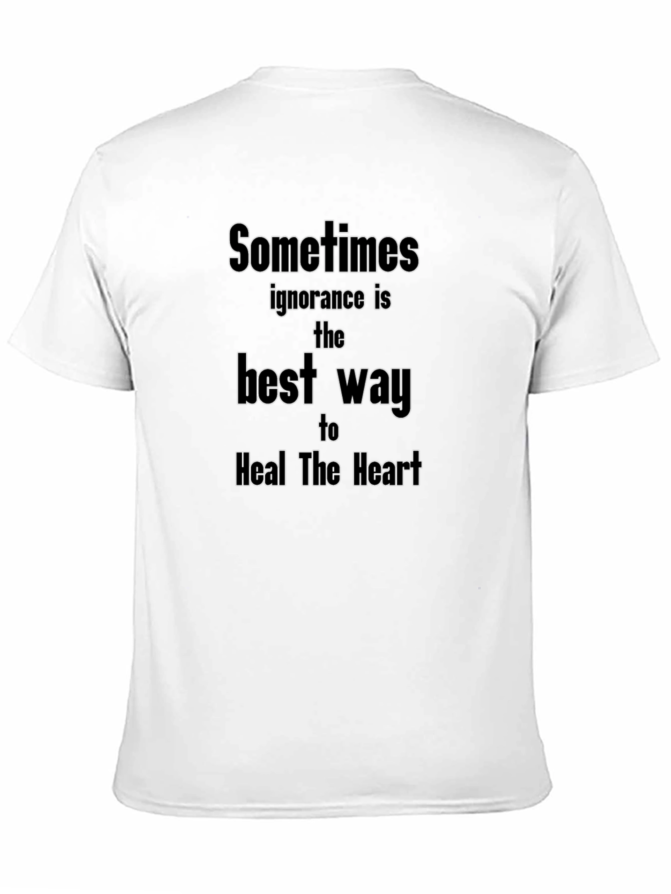 Sometimes Ignorance T-Shirt - Heal the Heart Tee