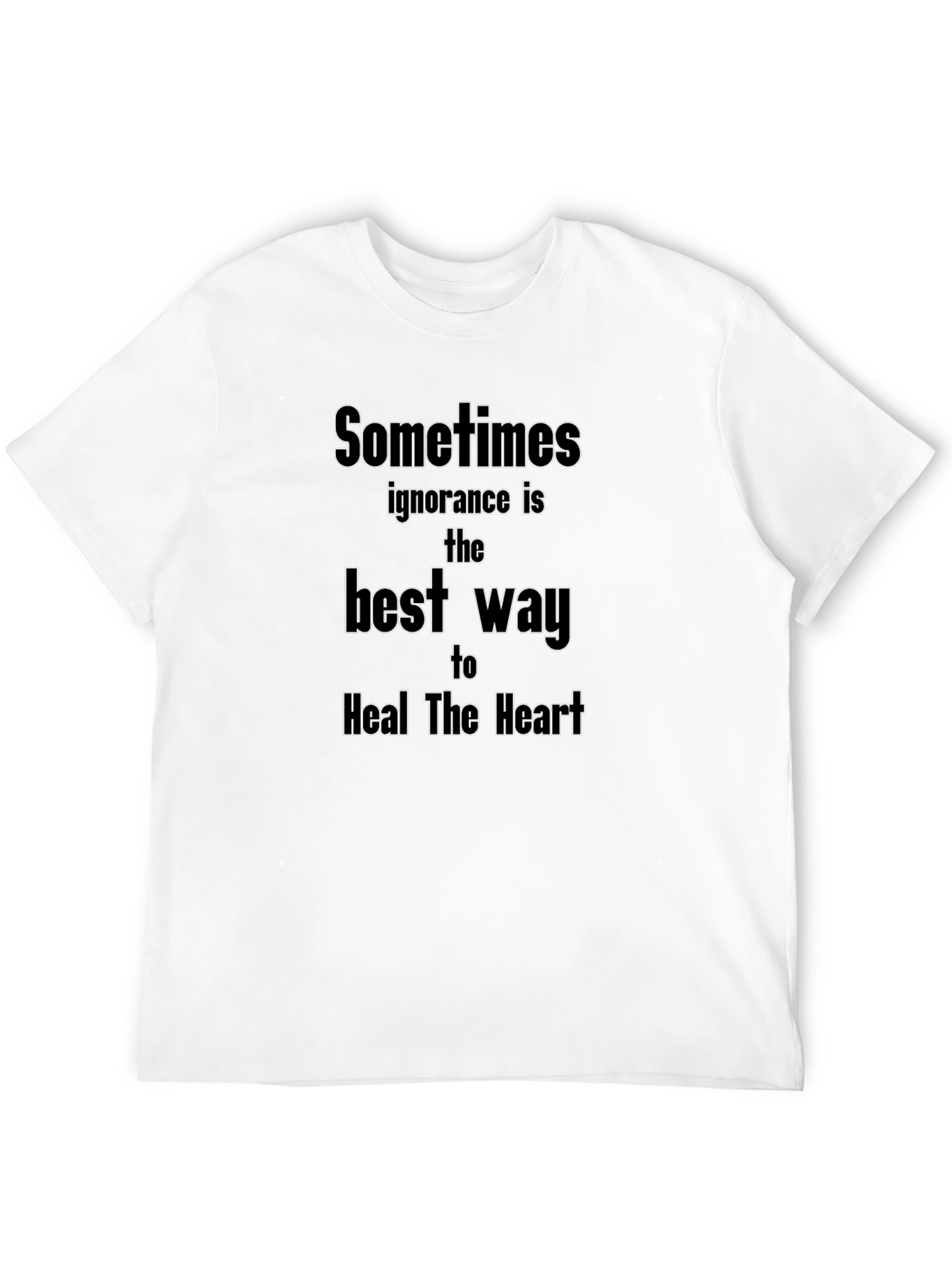 Sometimes Ignorance T-Shirt - Heal the Heart Tee