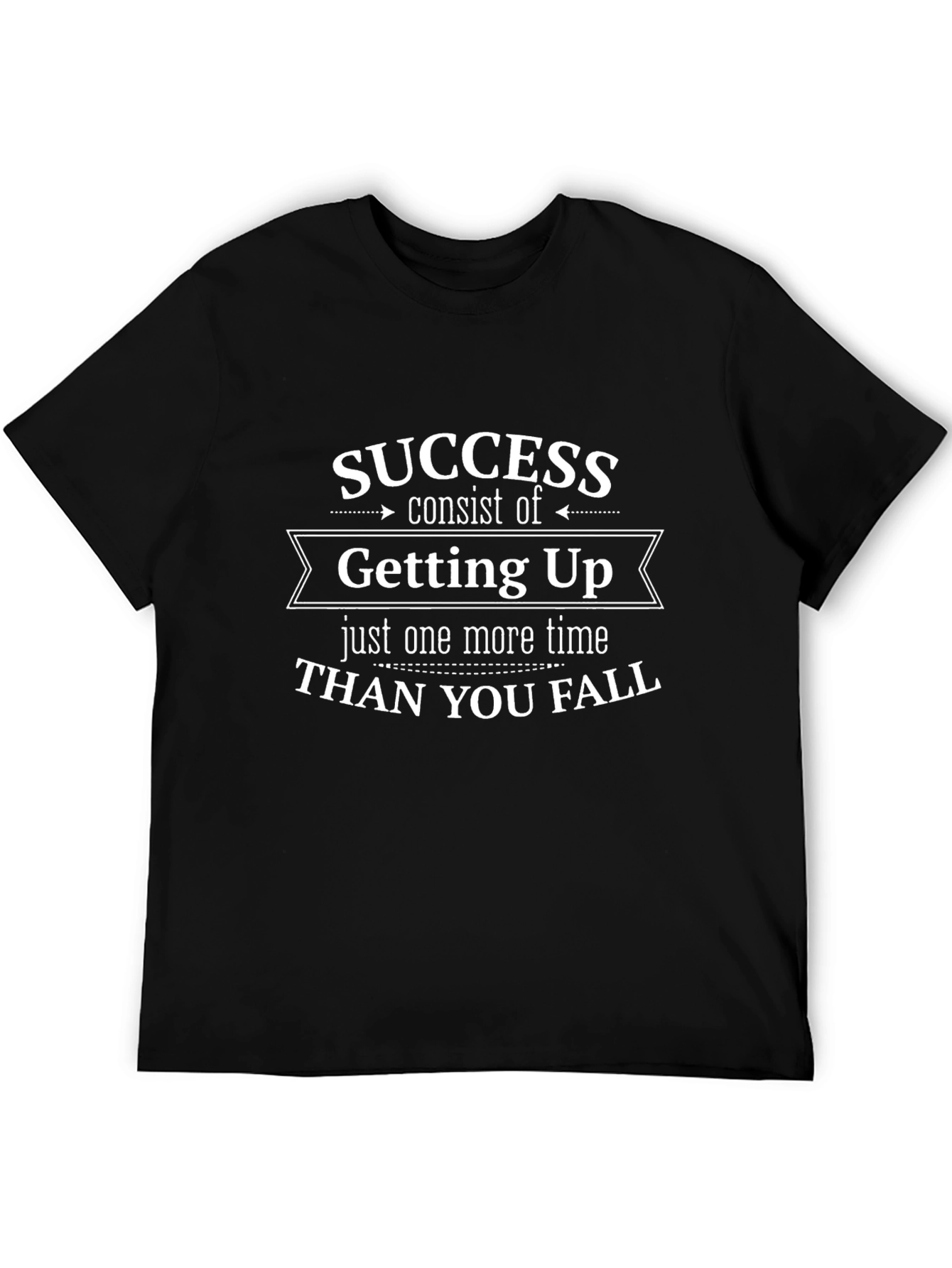 Motivational T-Shirt: Success consist of Getting Up