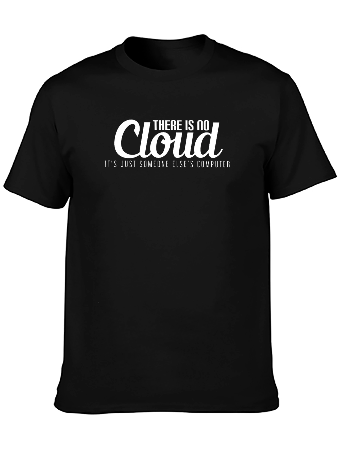 There is No Cloud Funny T-Shirt