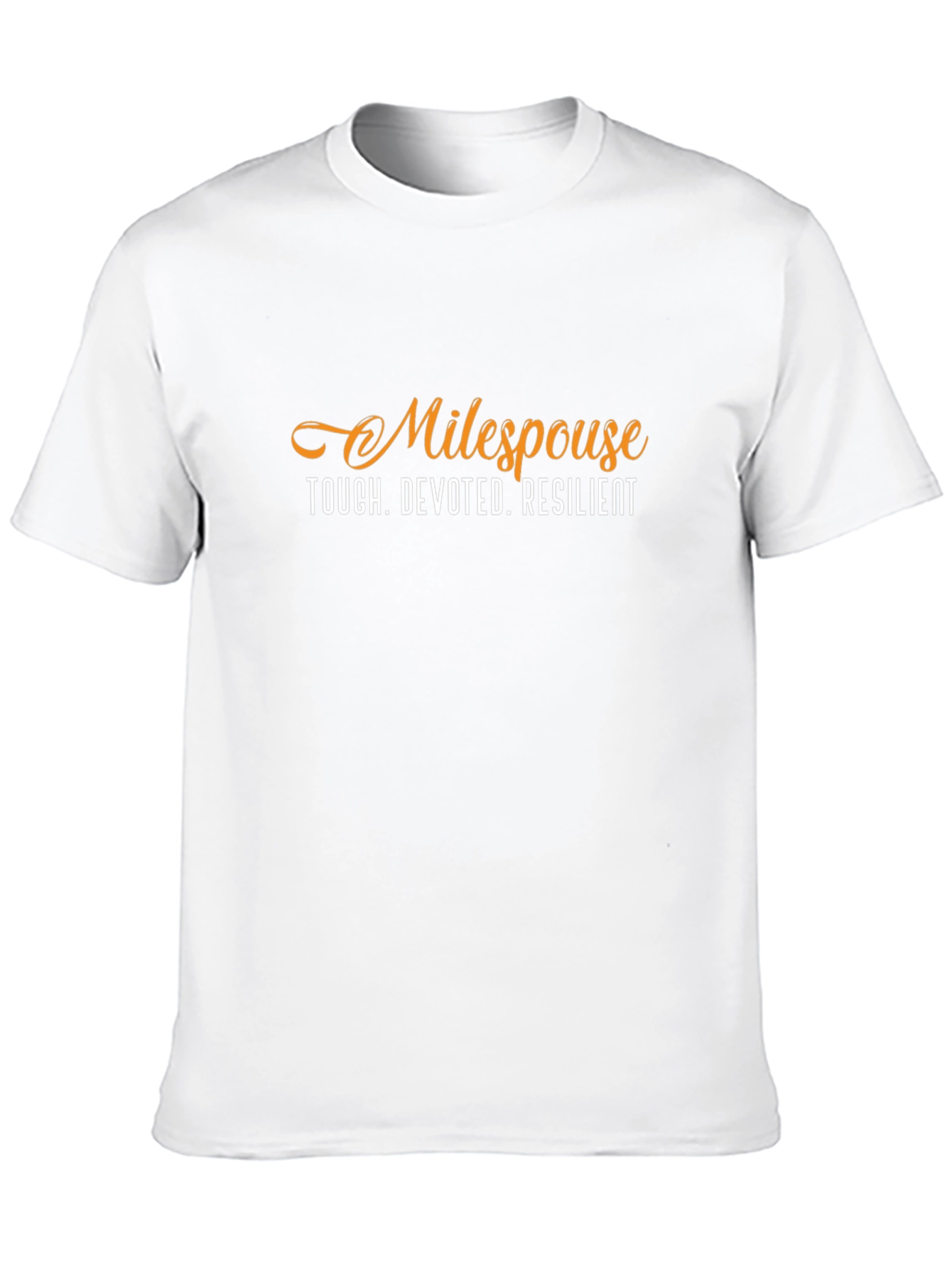 Milespouse T-Shirt - Tough Devoted Resilient