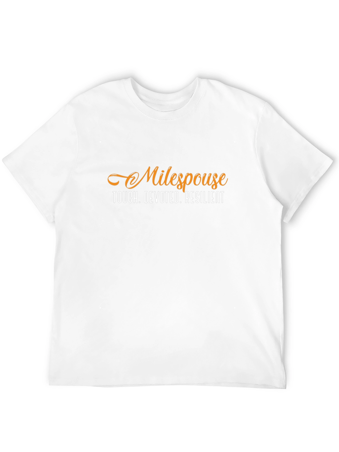 Milespouse T-Shirt - Tough Devoted Resilient