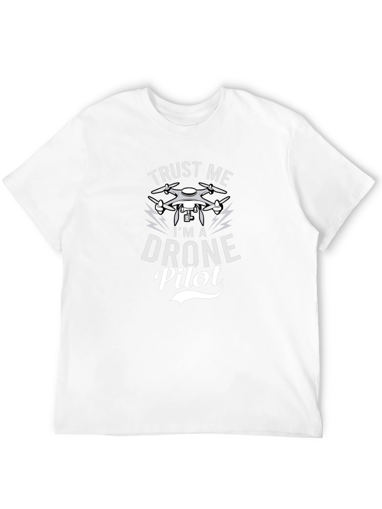 Trust Me Im a Drone Pilot Graphic T-Shirt