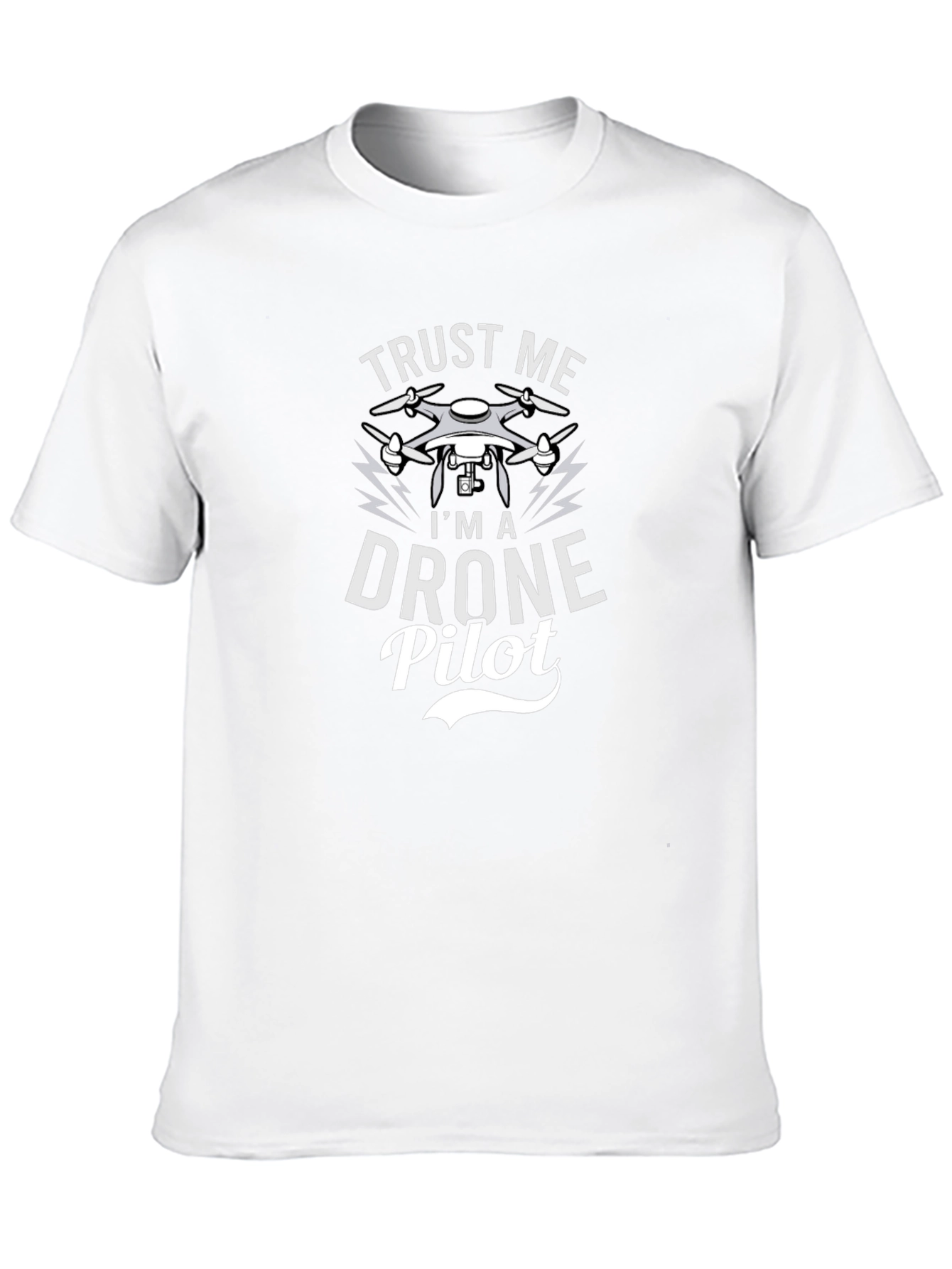 Trust Me Im a Drone Pilot Graphic T-Shirt