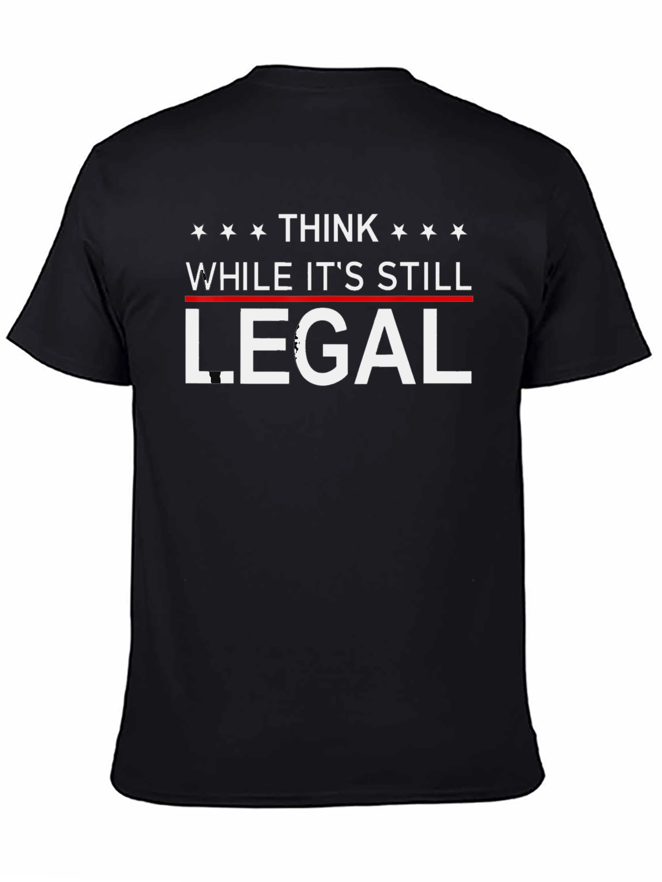 Think While Its Still Legal Graphic Tee