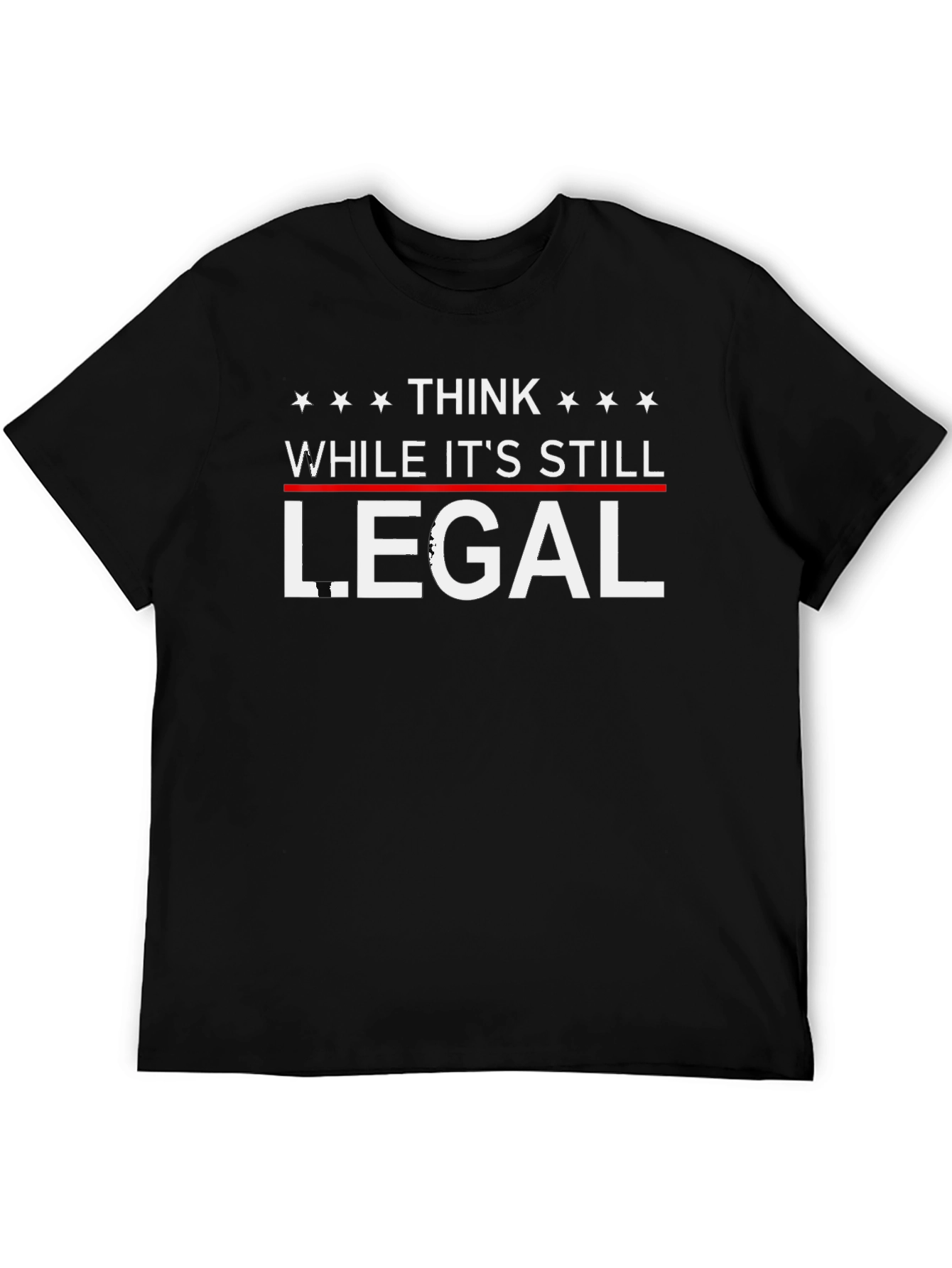 Think While Its Still Legal Graphic Tee
