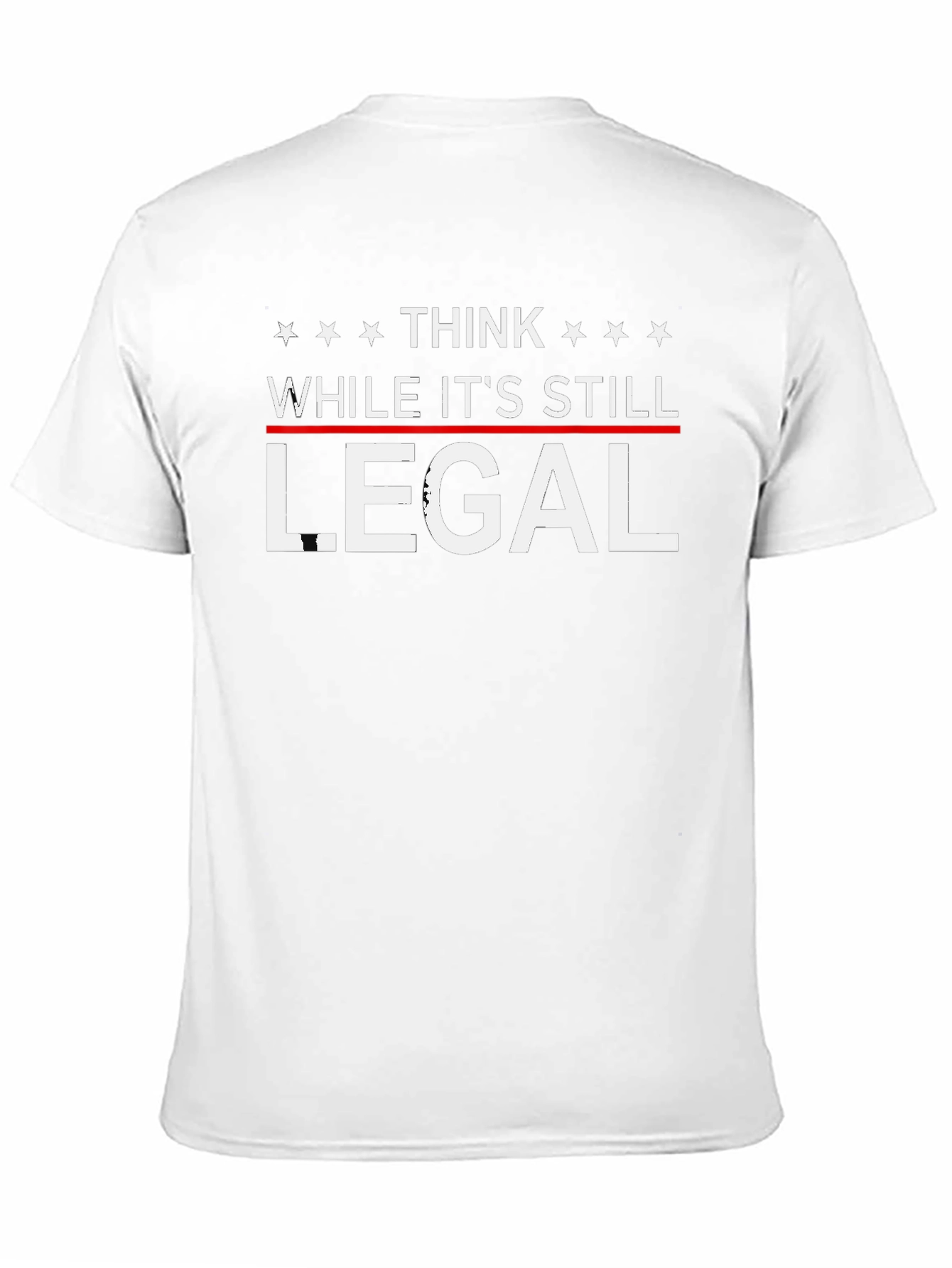 Think While Its Still Legal Graphic Tee