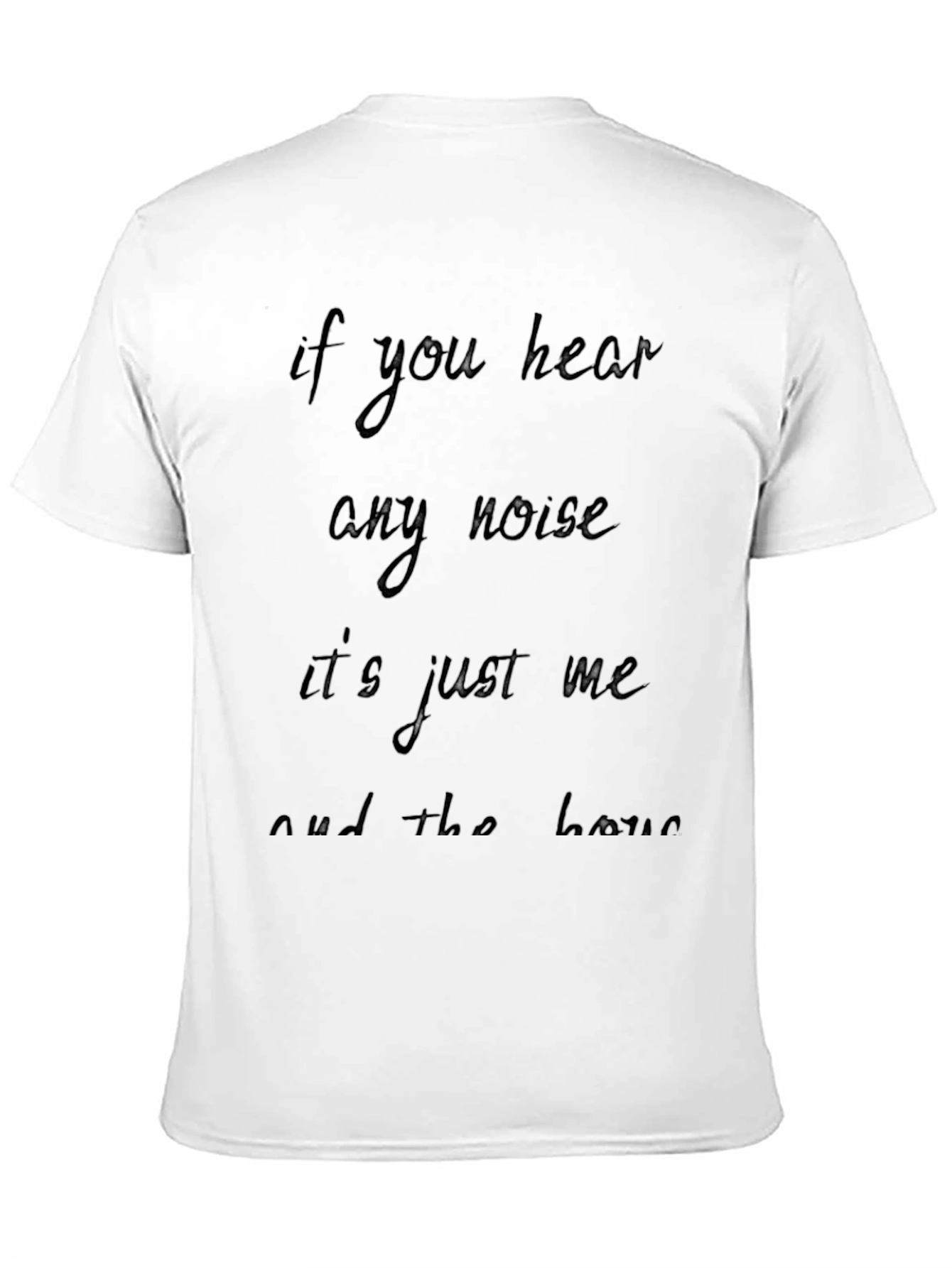 If You Hear Any Noise Graphic Black T-Shirt