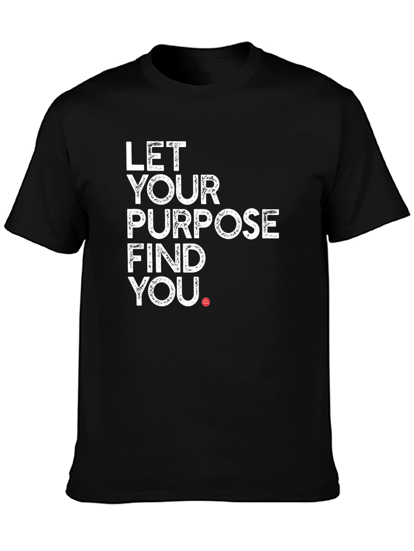Let Your Purpose Find You - Black Tee