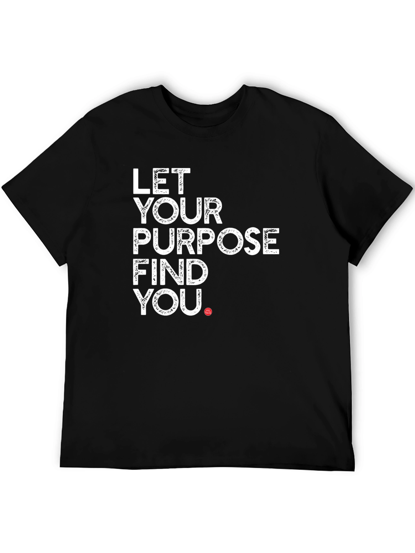 Let Your Purpose Find You - Black Tee