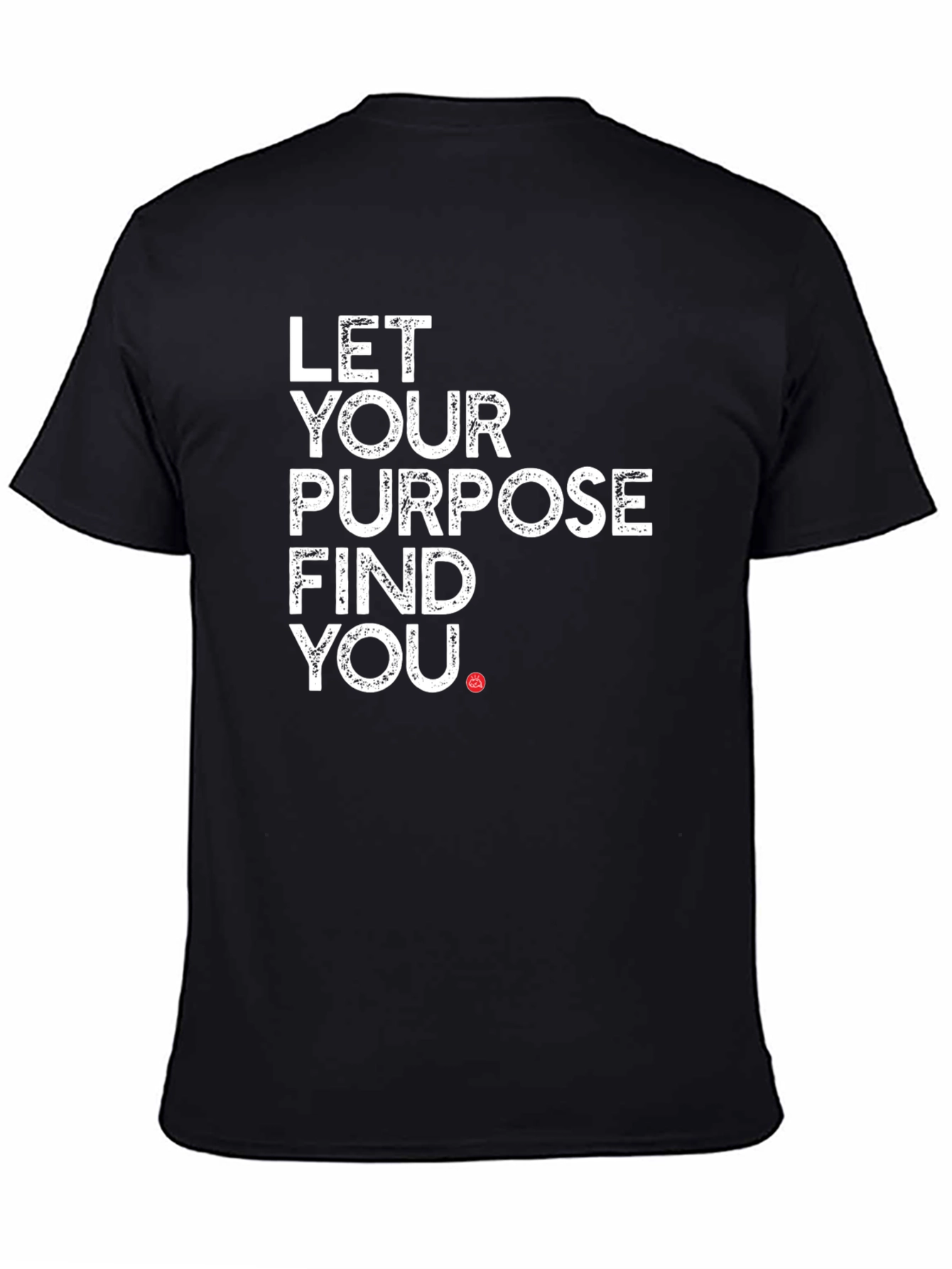 Let Your Purpose Find You - Black Tee