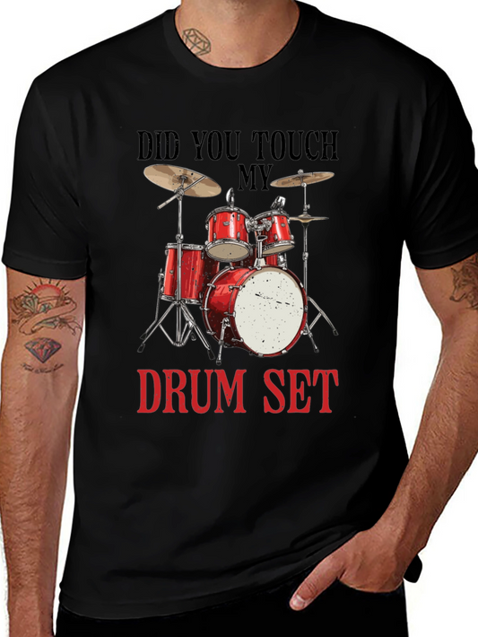 Drum Set T-Shirt - Did You Touch My Drum Set? Tee