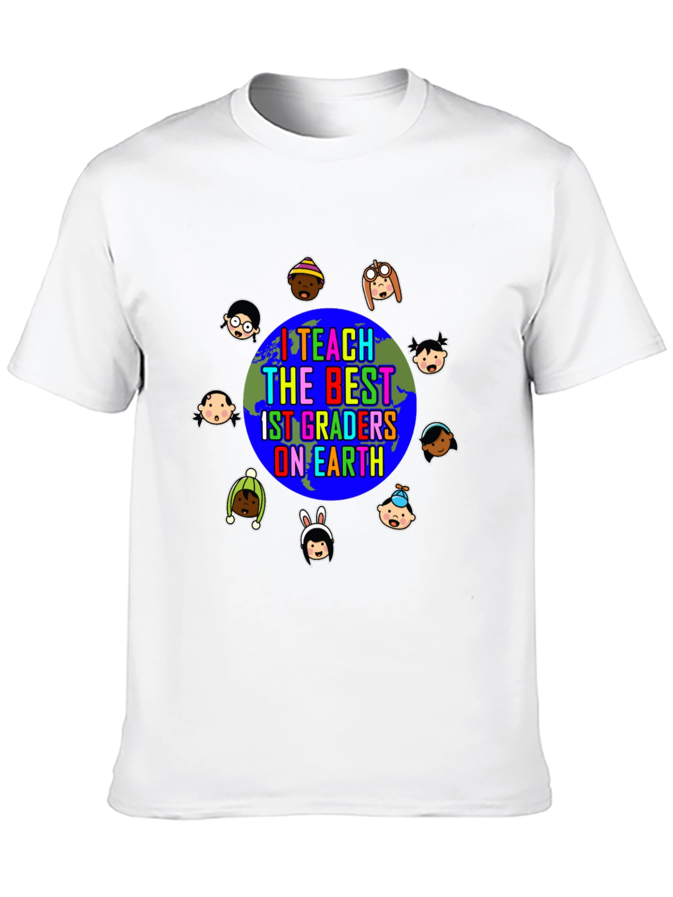 I Teach the Best 1st Graders On Earth T-Shirt