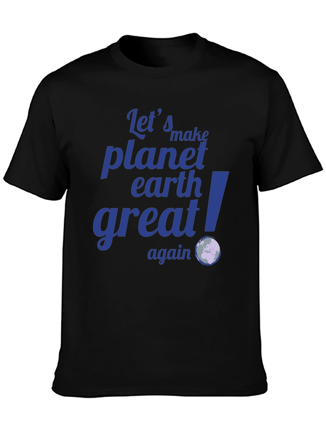 Lets Make Planet Earth Great Again Graphic Tee