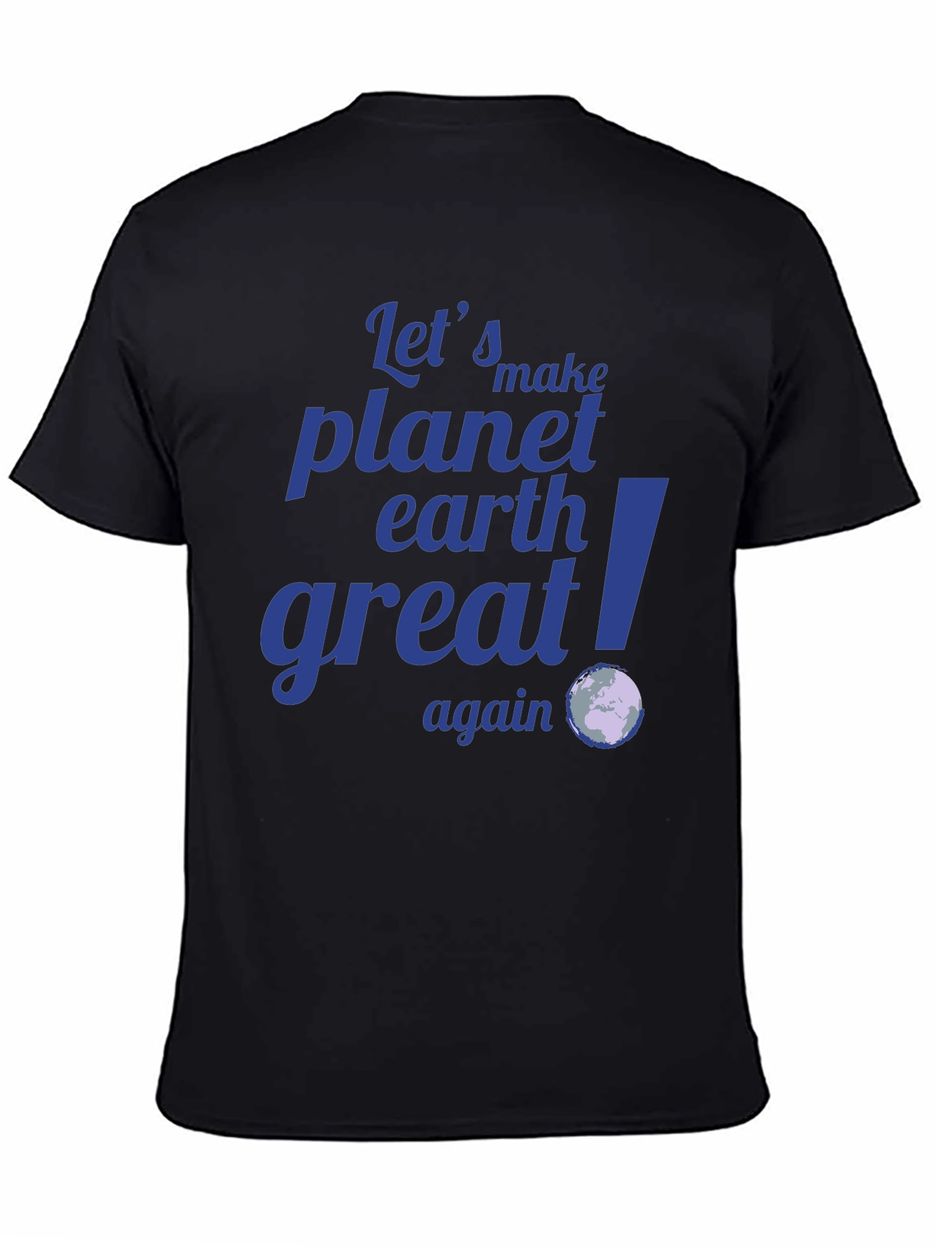Lets Make Planet Earth Great Again Graphic Tee