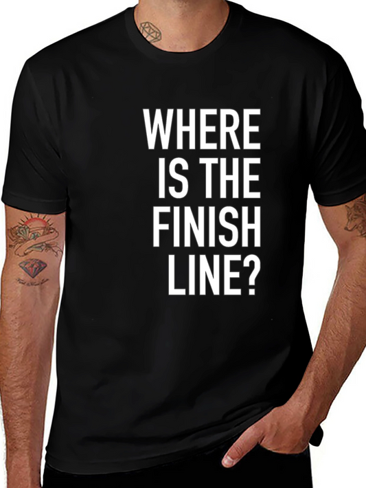 Where Is The Finish Line? Graphic Tee