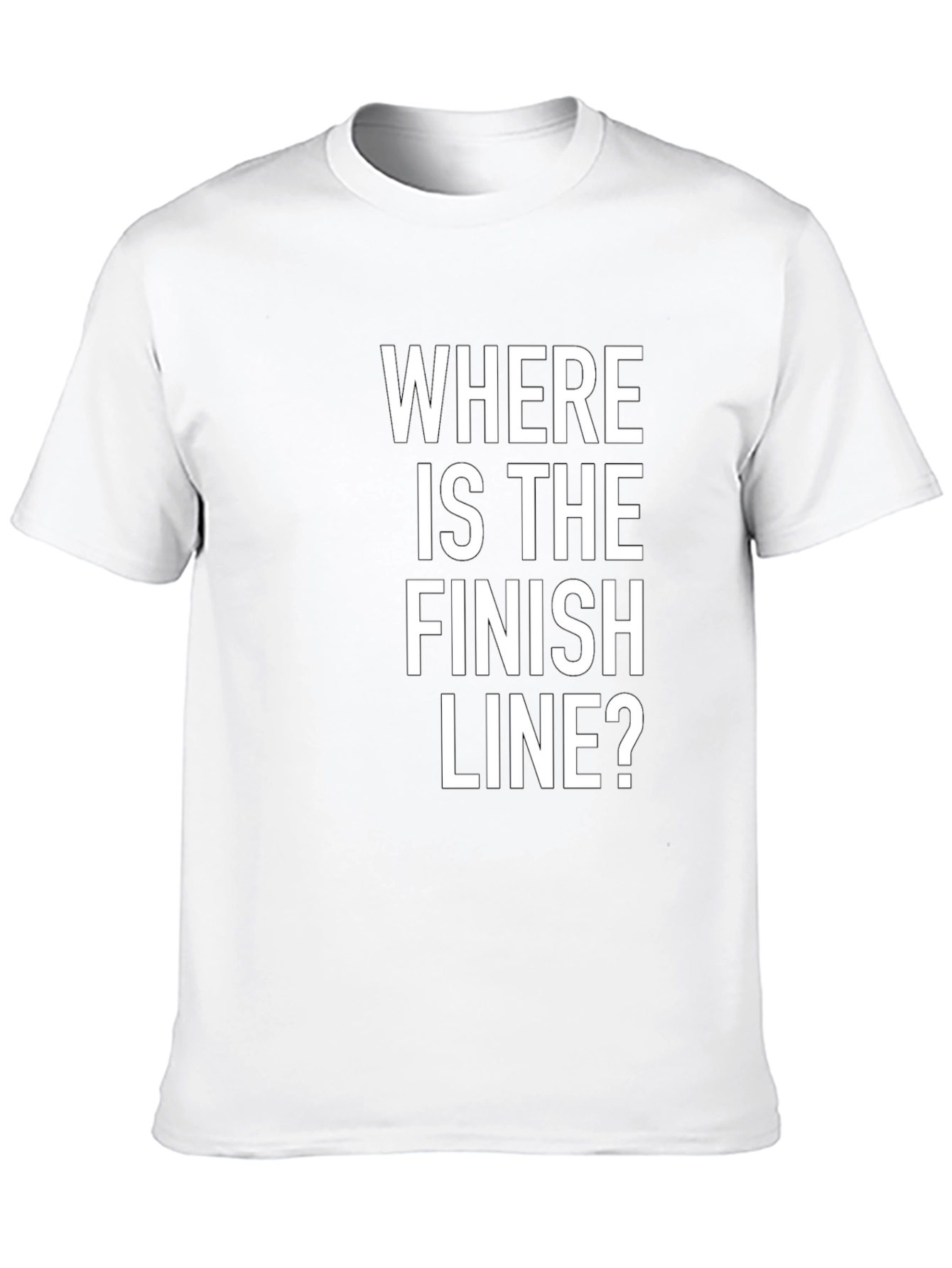 Where Is The Finish Line? Graphic Tee