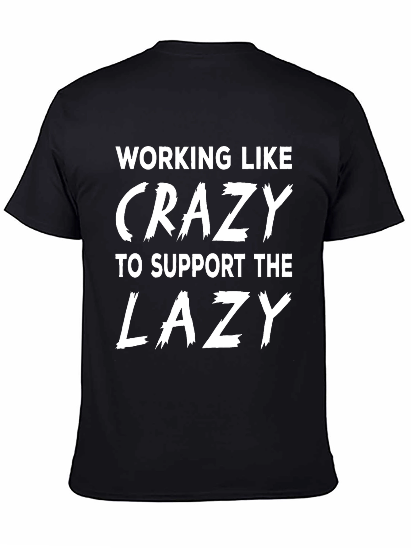 Working Like Crazy T-Shirt - Funny Slogan Tee