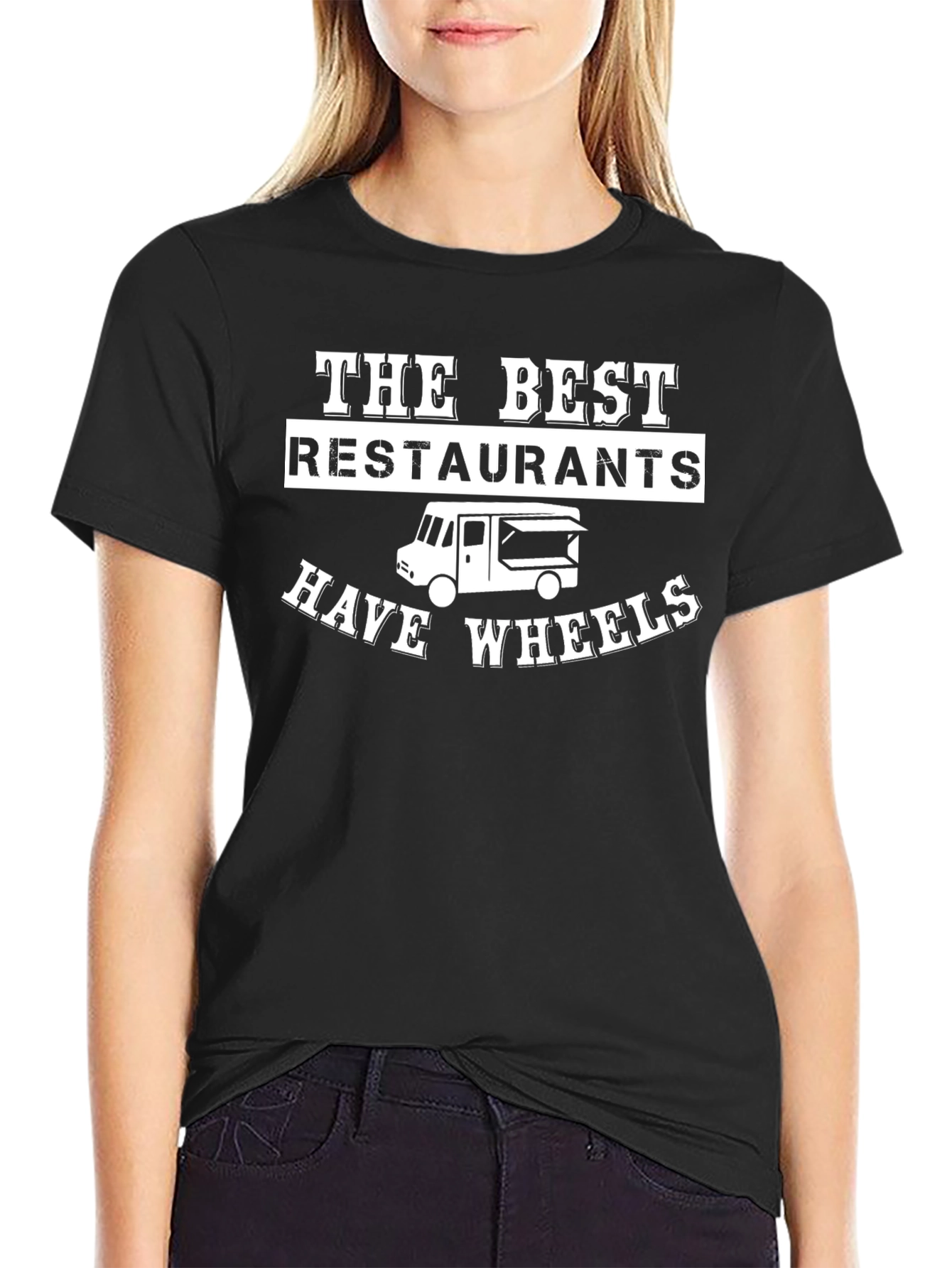 The Best Restaurants Have Wheels T-Shirt