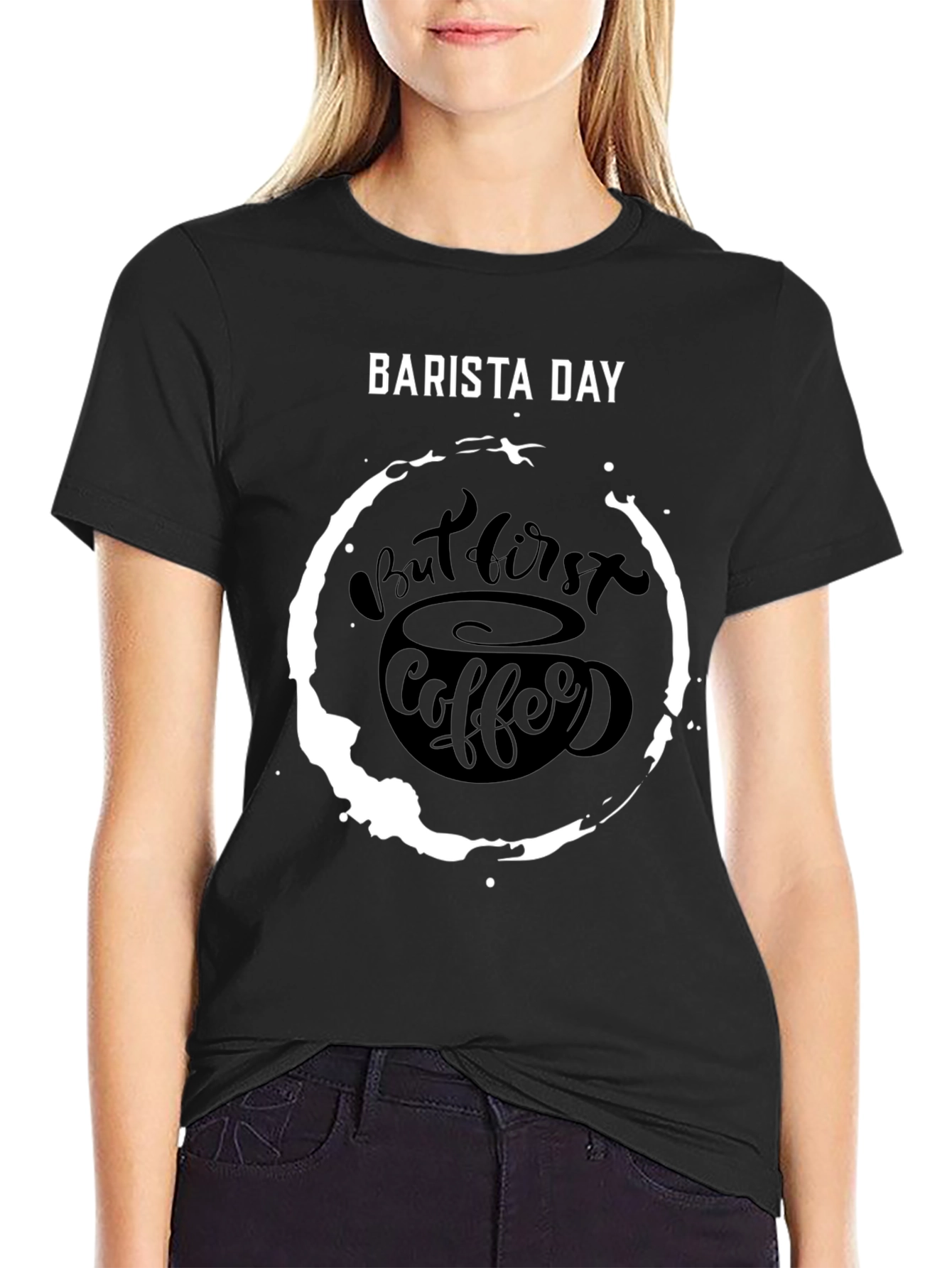 Barista Day T-Shirt - But First Coffee