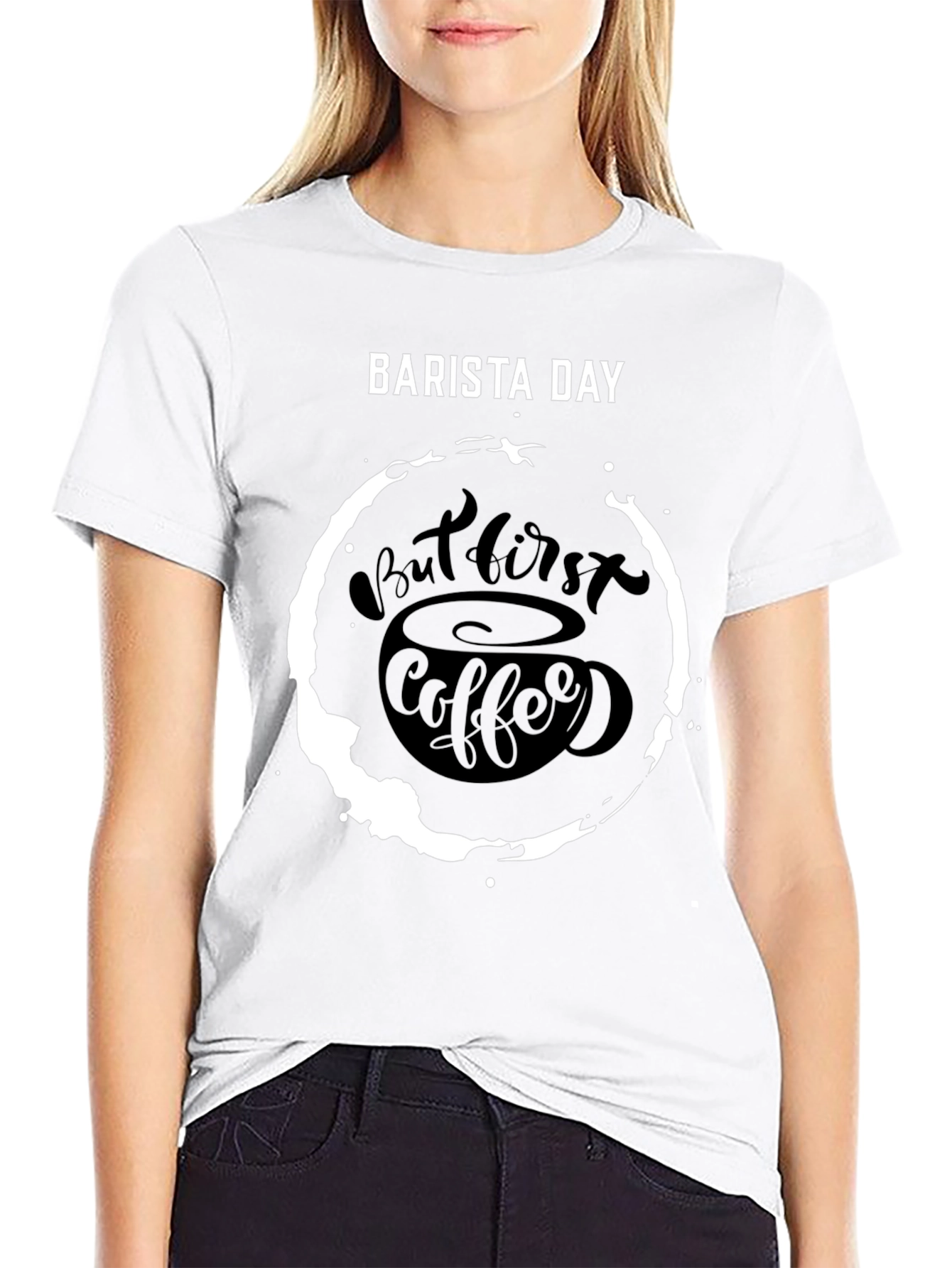 Barista Day T-Shirt - But First Coffee