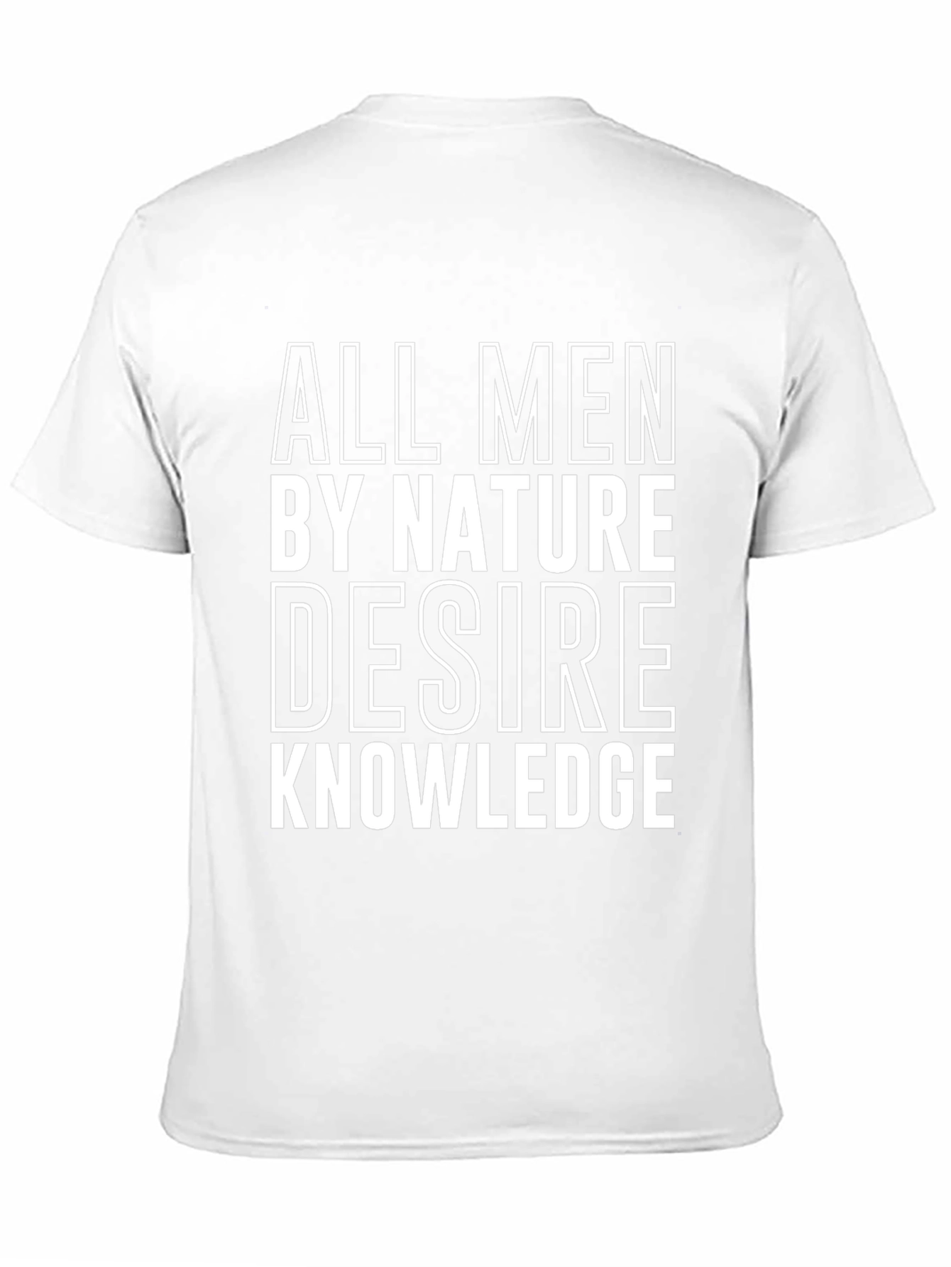 All Men Desire Knowledge T-Shirt