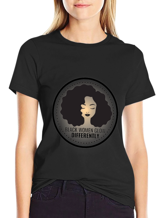 Black Women Glow Differently Graphic Tee