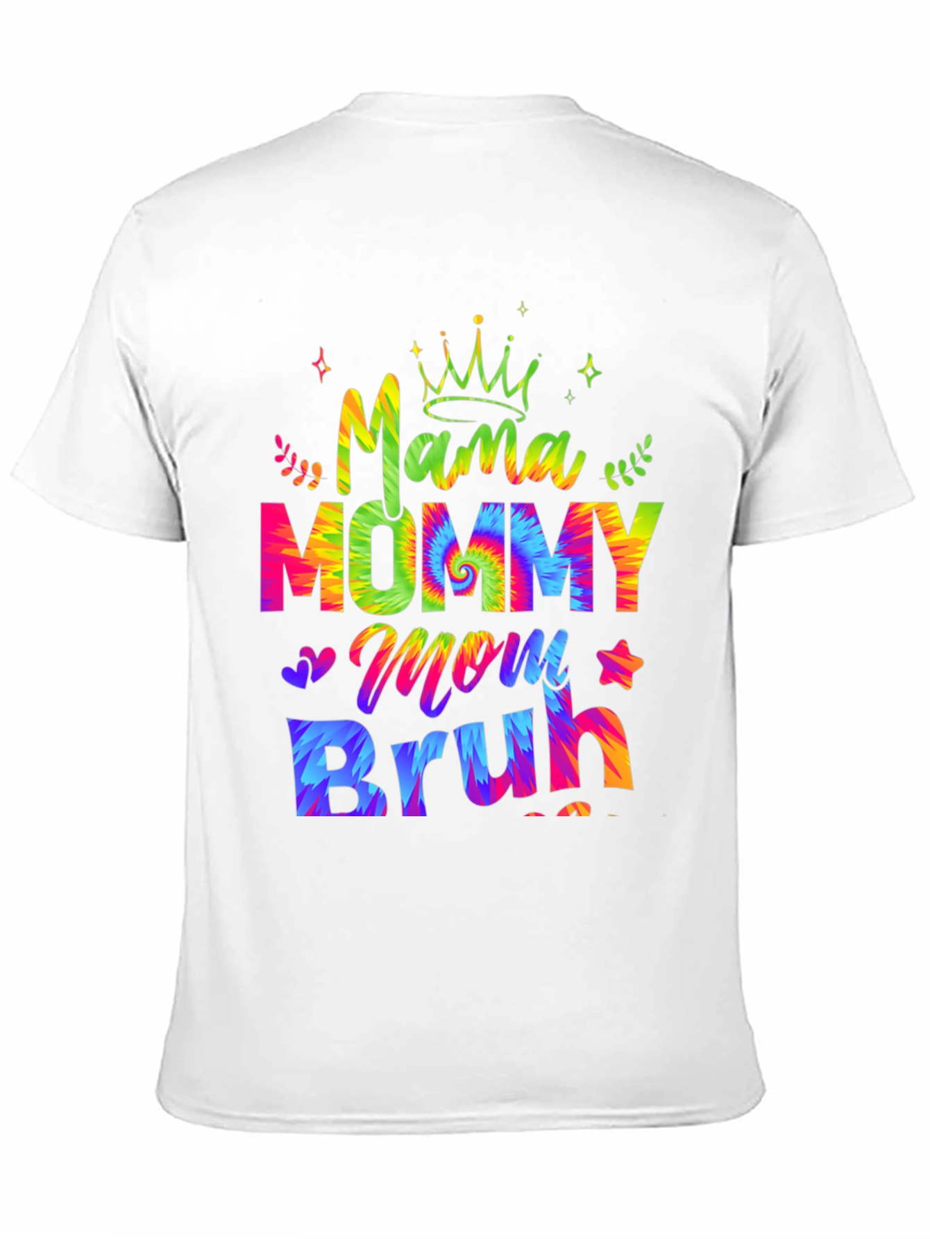 Mama Mommy Mom Bruh T-Shirt - Tie Dye Design