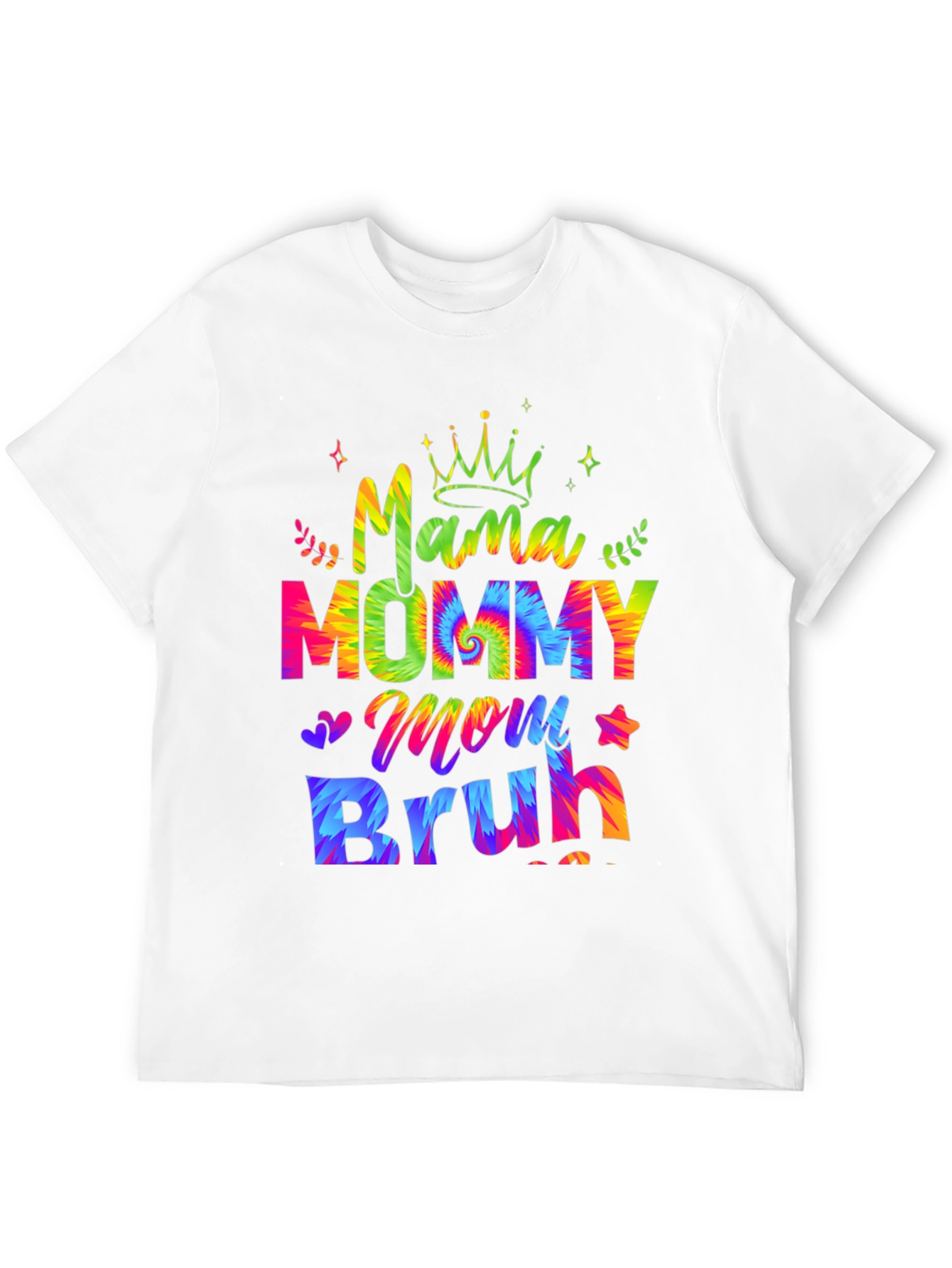 Mama Mommy Mom Bruh T-Shirt - Tie Dye Design
