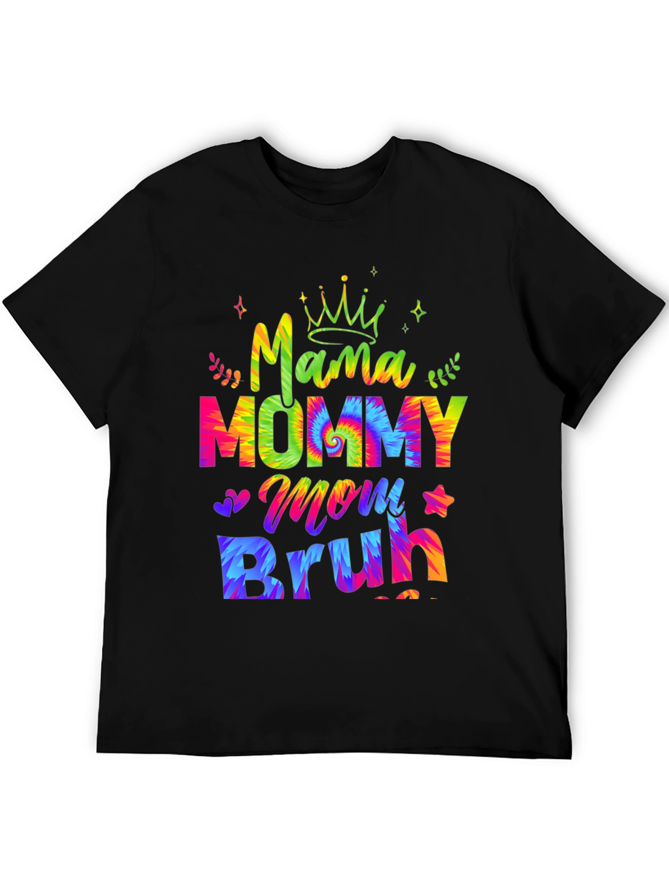 Mama Mommy Mom Bruh T-Shirt - Tie Dye Design
