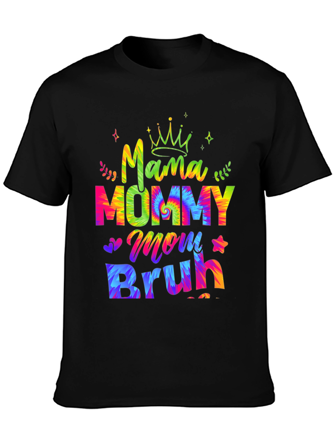 Mama Mommy Mom Bruh T-Shirt - Tie Dye Design