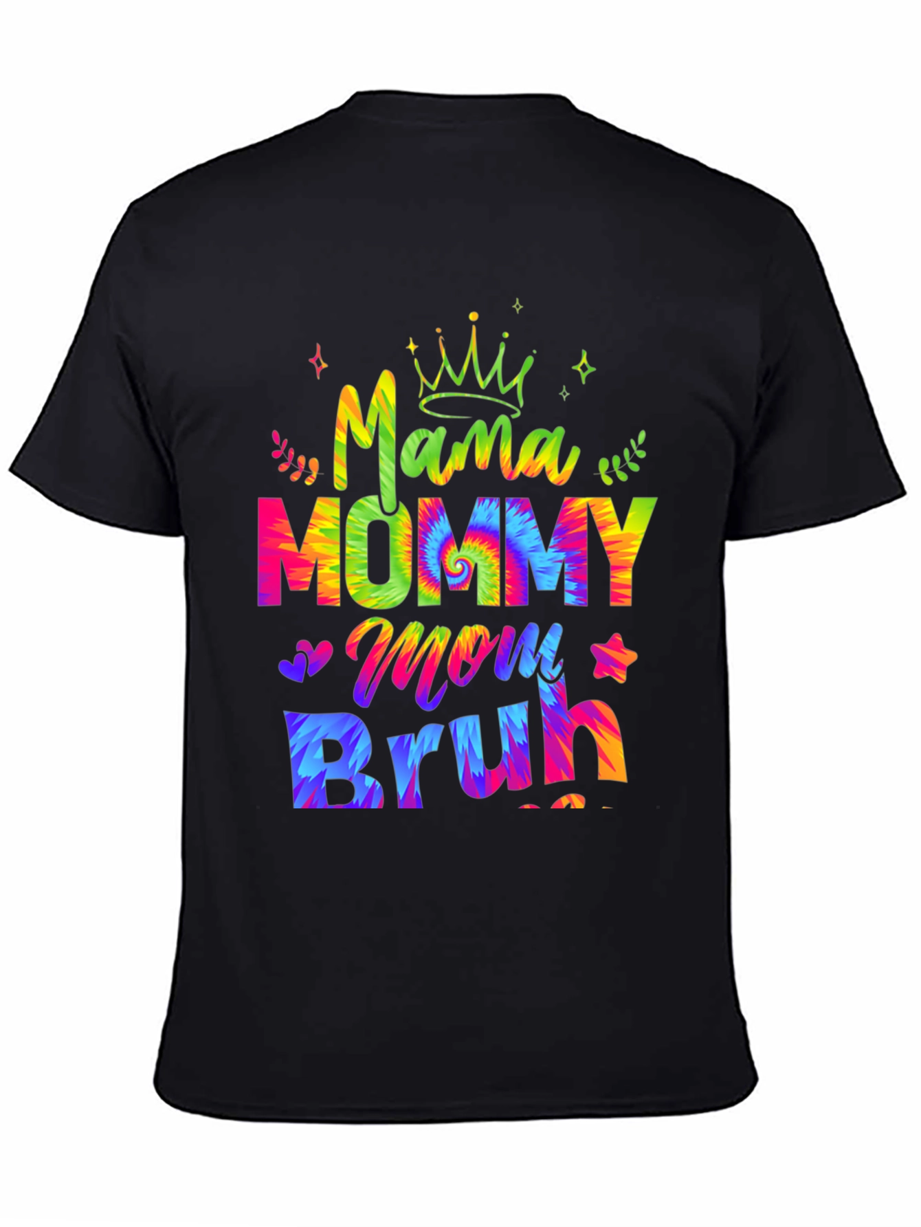 Mama Mommy Mom Bruh T-Shirt - Tie Dye Design