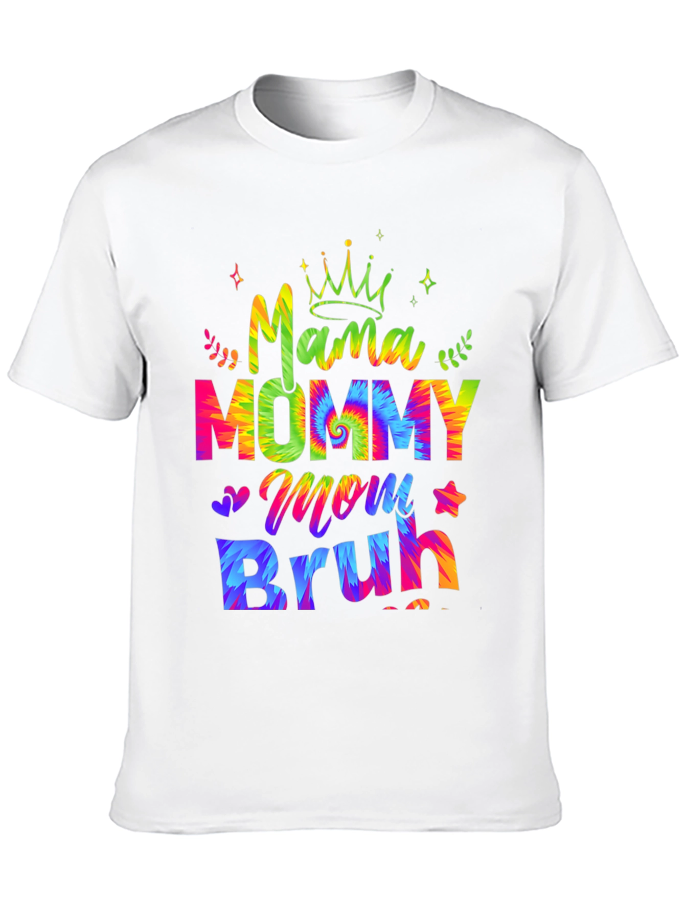 Mama Mommy Mom Bruh T-Shirt - Tie Dye Design