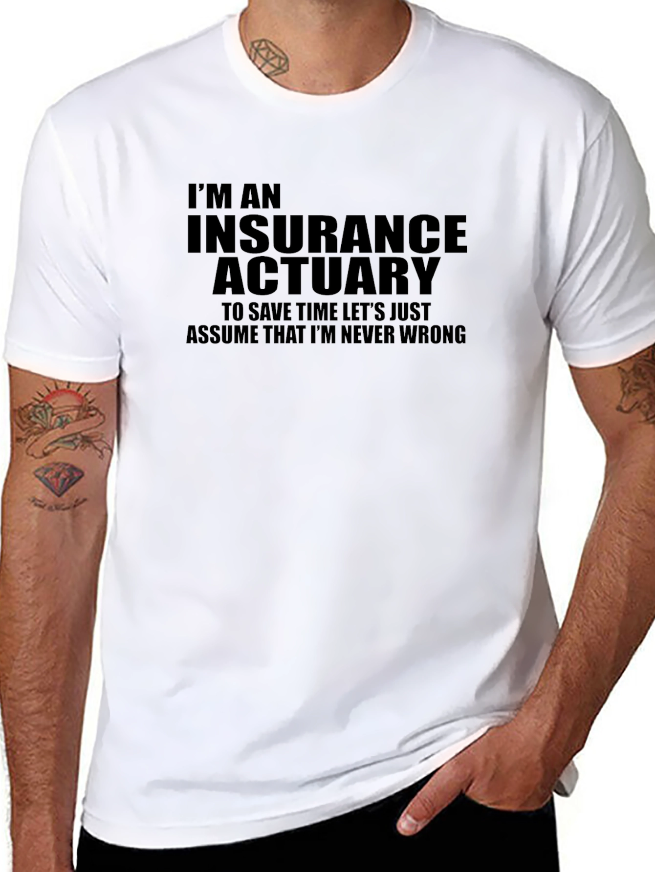 Insurance Actuary Graphic T-Shirt - Never Wrong!