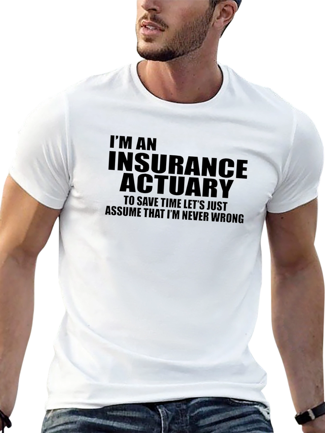Insurance Actuary Graphic T-Shirt - Never Wrong!